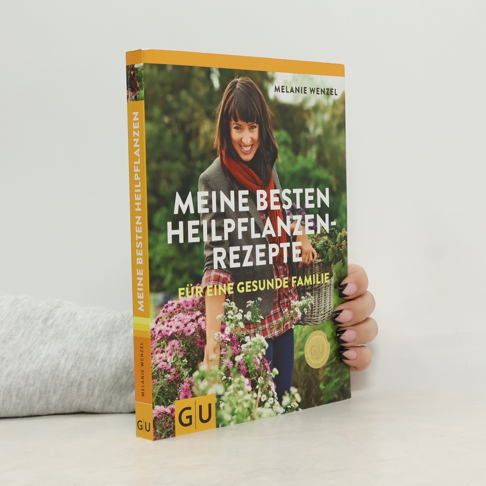 Melanie Wenzel Meine besten Heilpflanzenrezepte