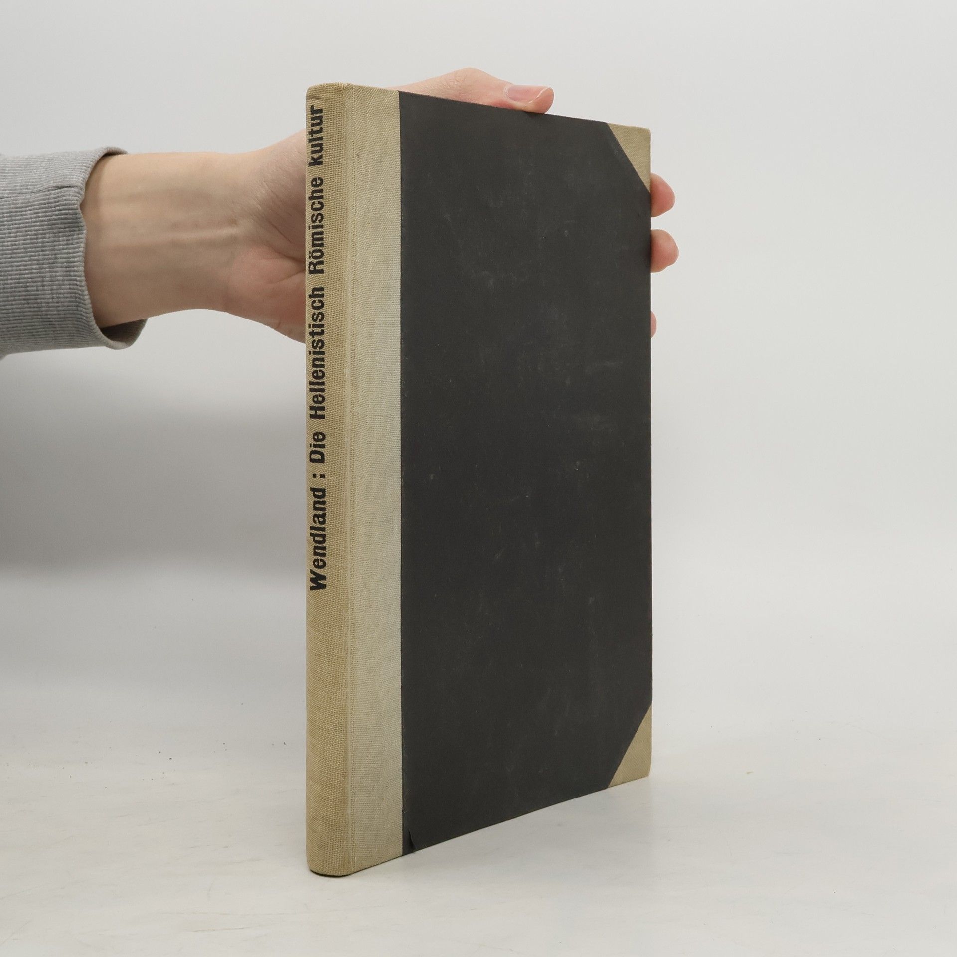 Paul Wendland Die hellenistisch-römische Kultur in ihren Beziehungen zu Judentum und Christentum