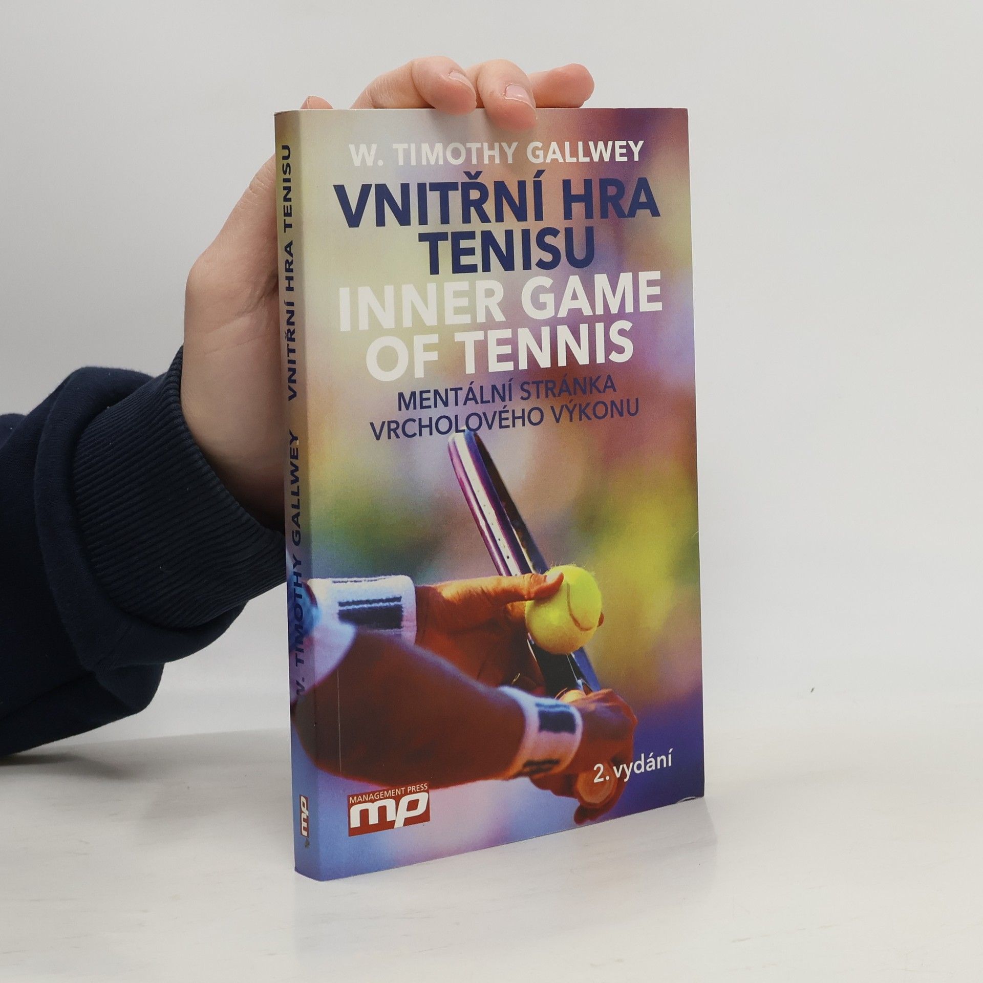 W. Timothy Gallwey Vnitřní hra tenisu = Inner game of tennis : mentální stránka vrcholového výkonu