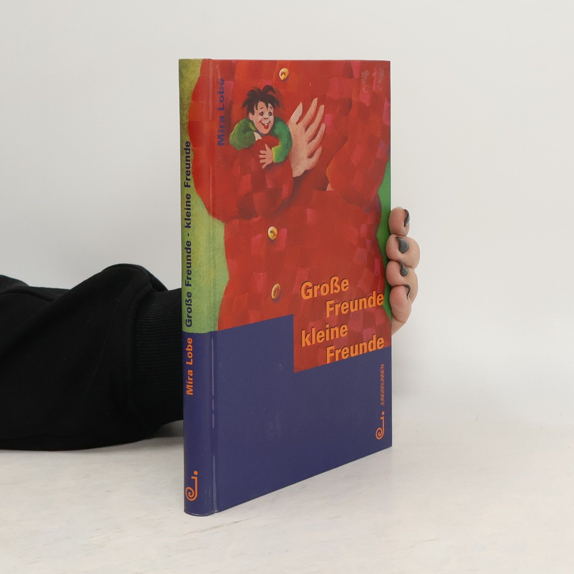 Mira Lobe Große Freunde - kleine Freunde