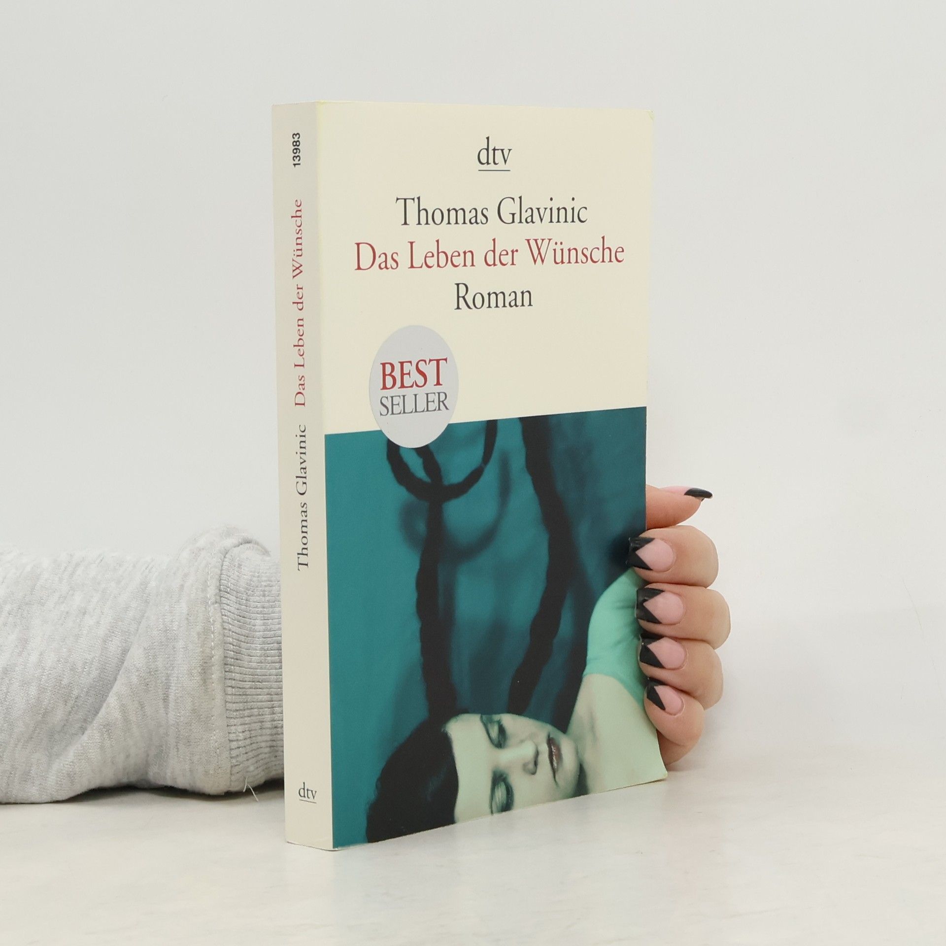 Thomas Glavinic Das Leben der Wünsche : Roman