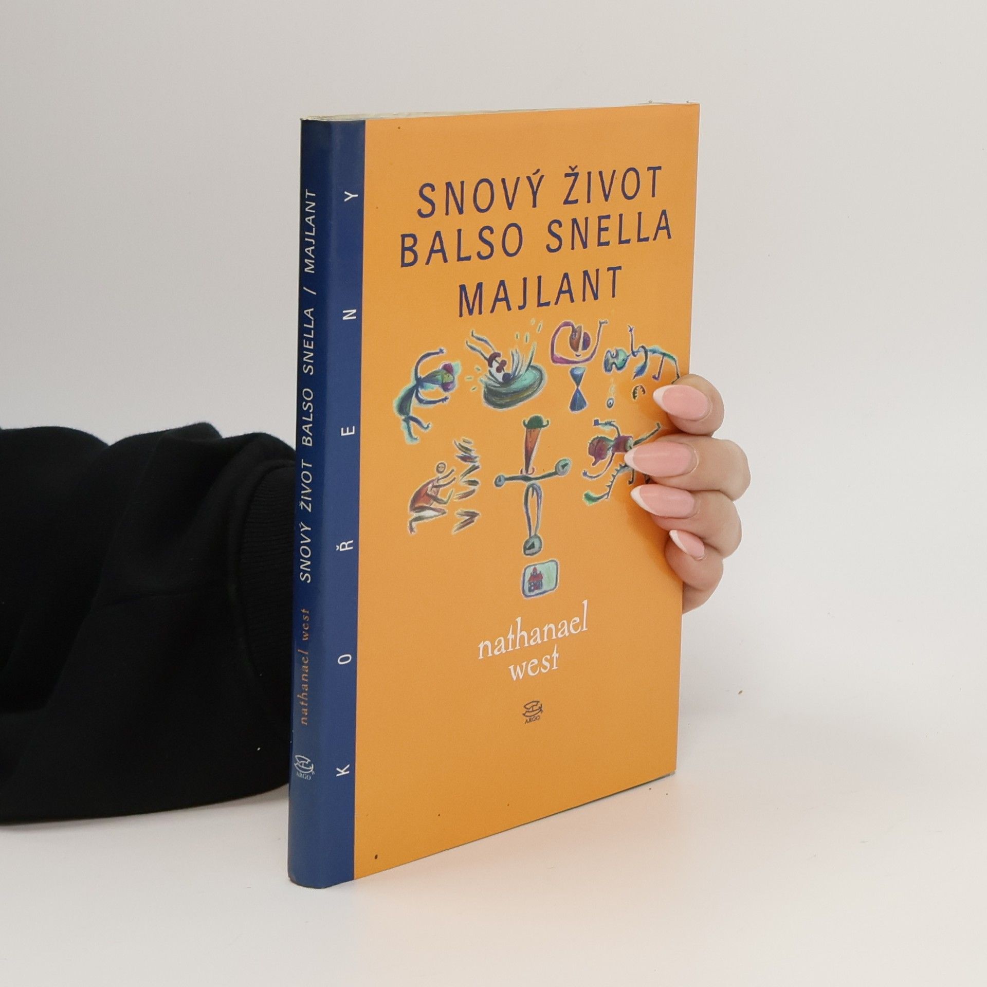 Nathanael West Snový život Balso Snella ; Majlant, aneb, Rozebrání Lemuela Pitkina