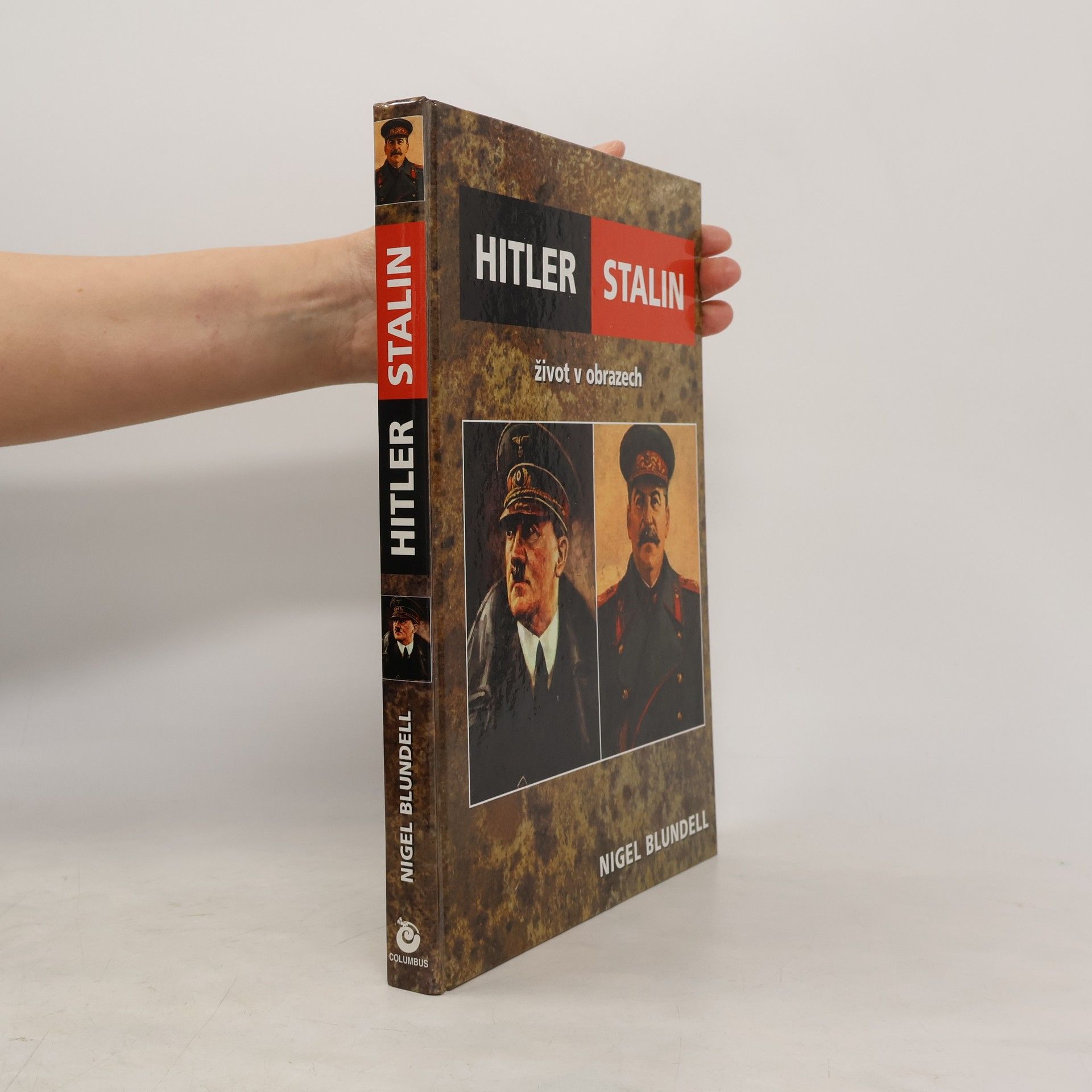 Nigel Blundell Hitler - Stalin : život v obrazech