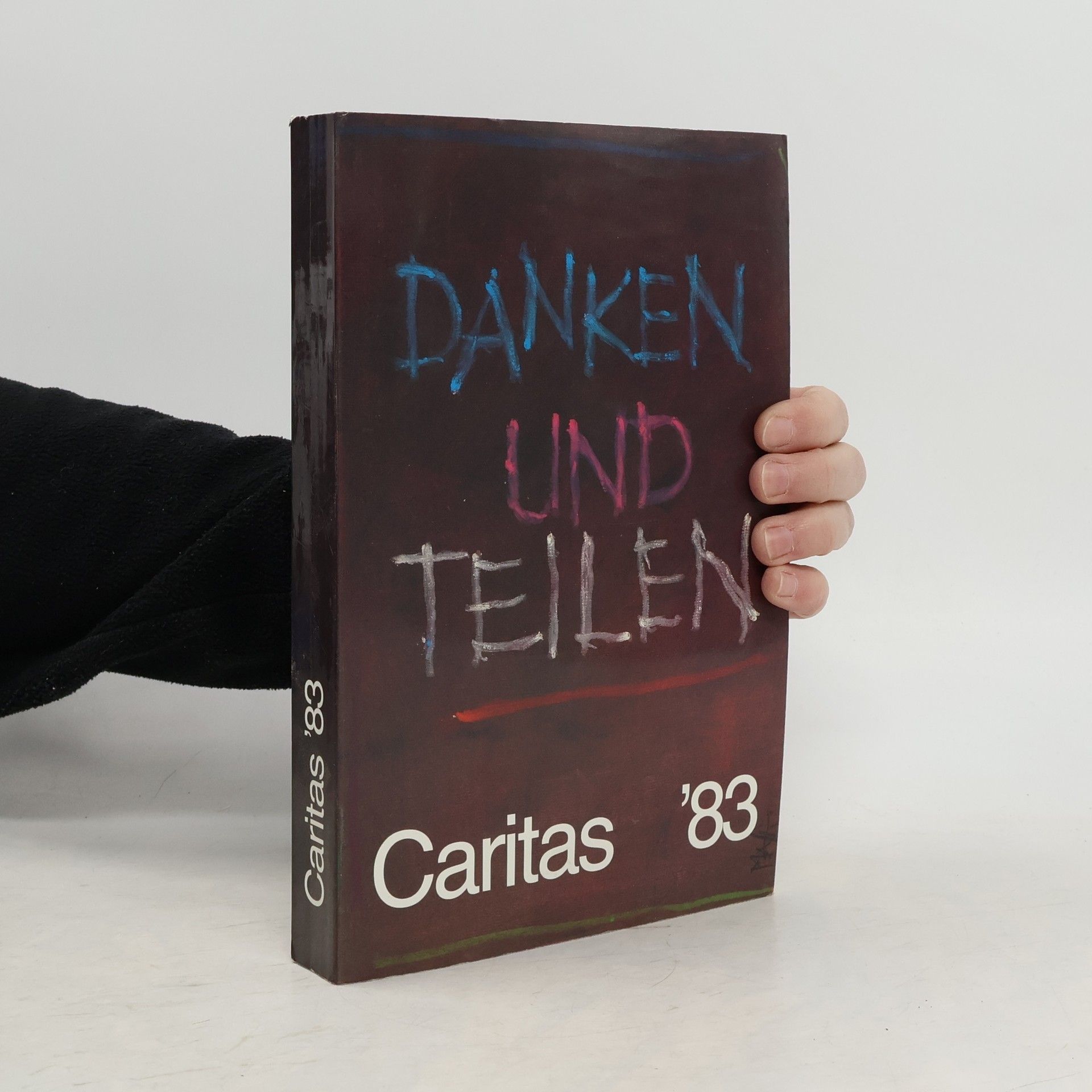 Autorenkollektiv Danken und Teilen. Caritas '83