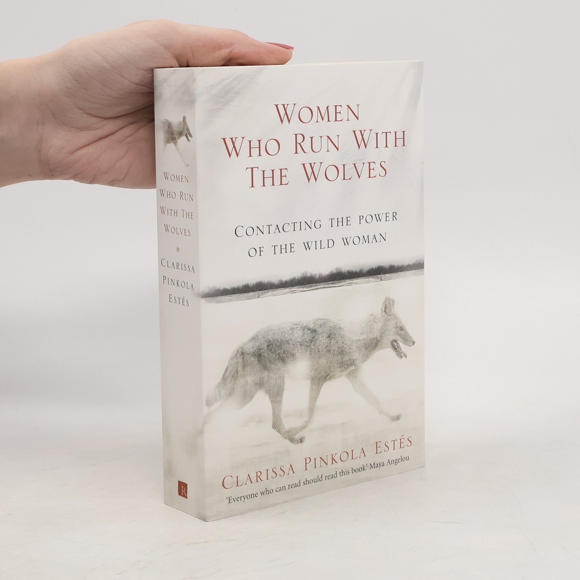 Clarissa Pinkola Estés Phd Women who run with the wolves. Contacting the power of the wild woman