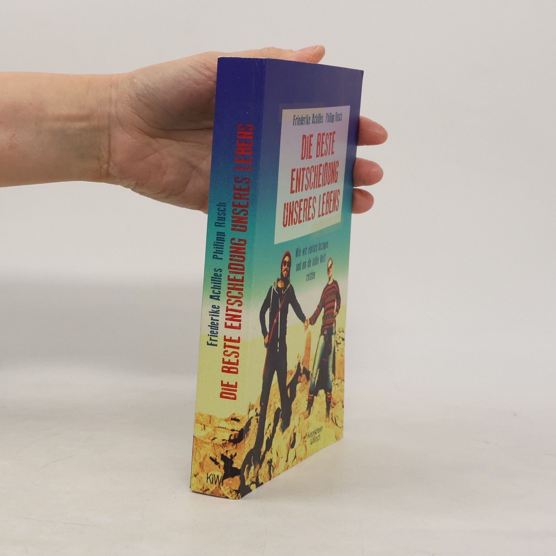 Friederike Achilles Die beste Entscheidung unseres Lebens