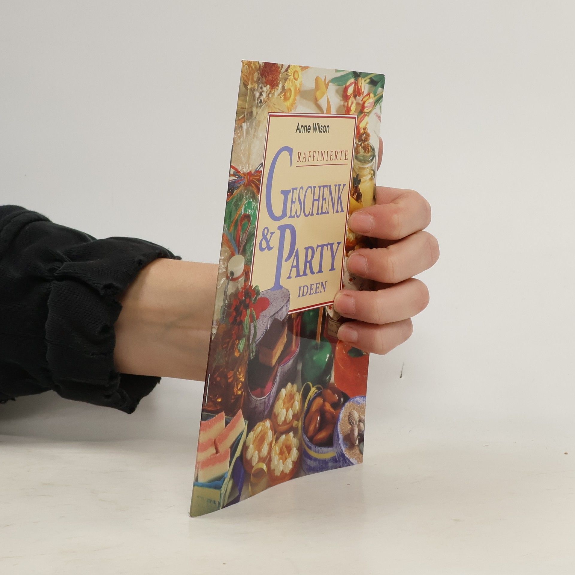 Anne Wilson Raffinierte Geschenk & Partyideen