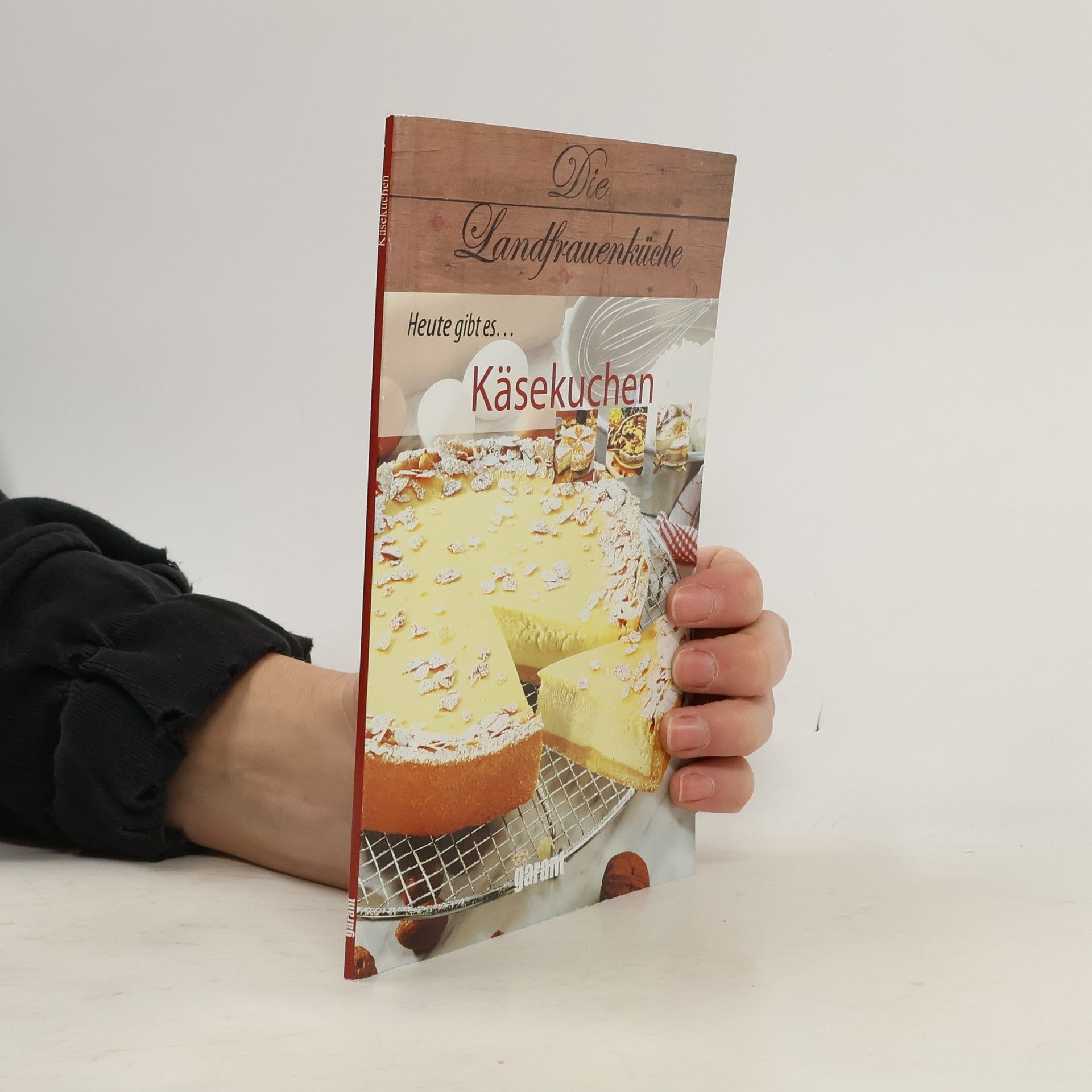 Autorenkollektiv Die Landfrauenküche Heute gibt es Käsekuchen