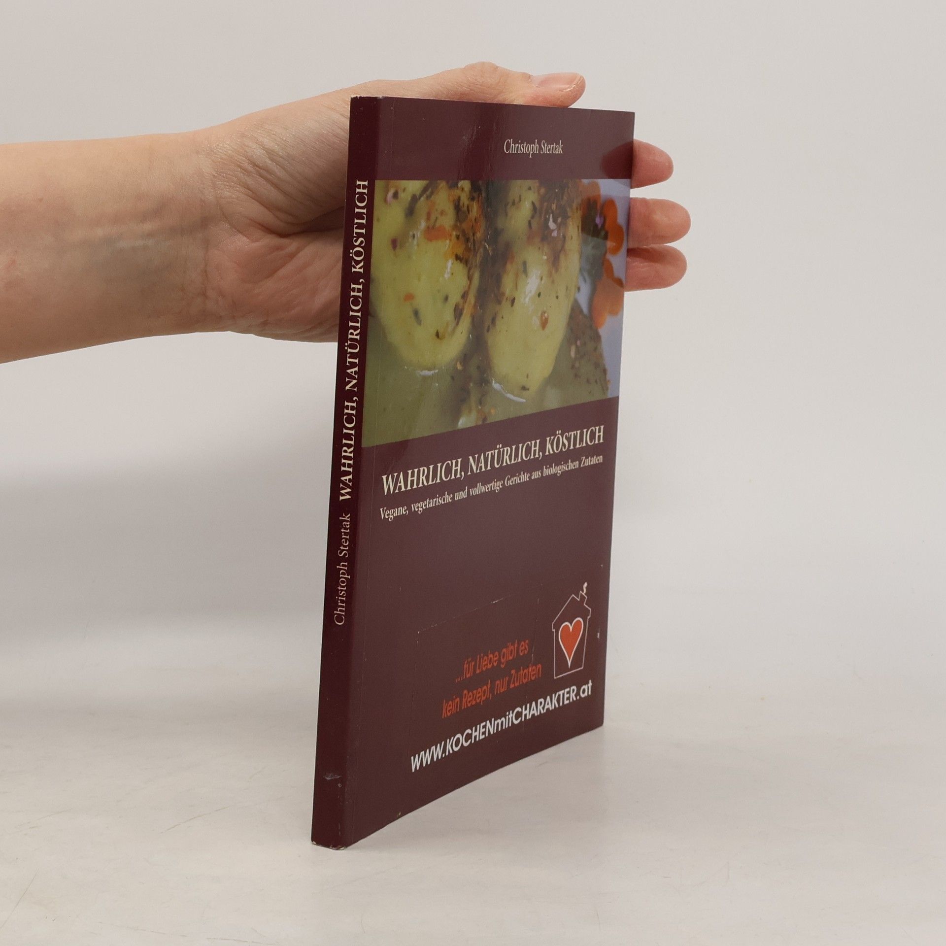 Christoph Stertak Wahrlich, natürlich, köstlich