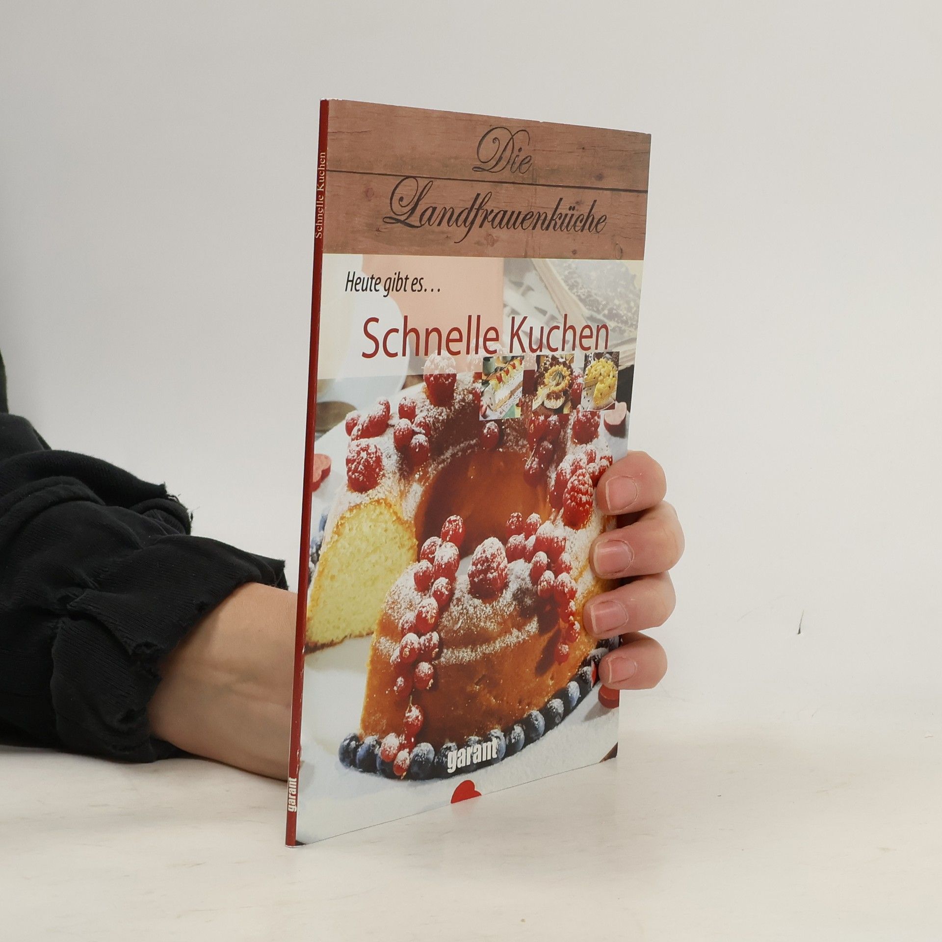 Autorenkollektiv Die Landfrauenküche ~ Heute gibt es... - Schnelle Kuchen