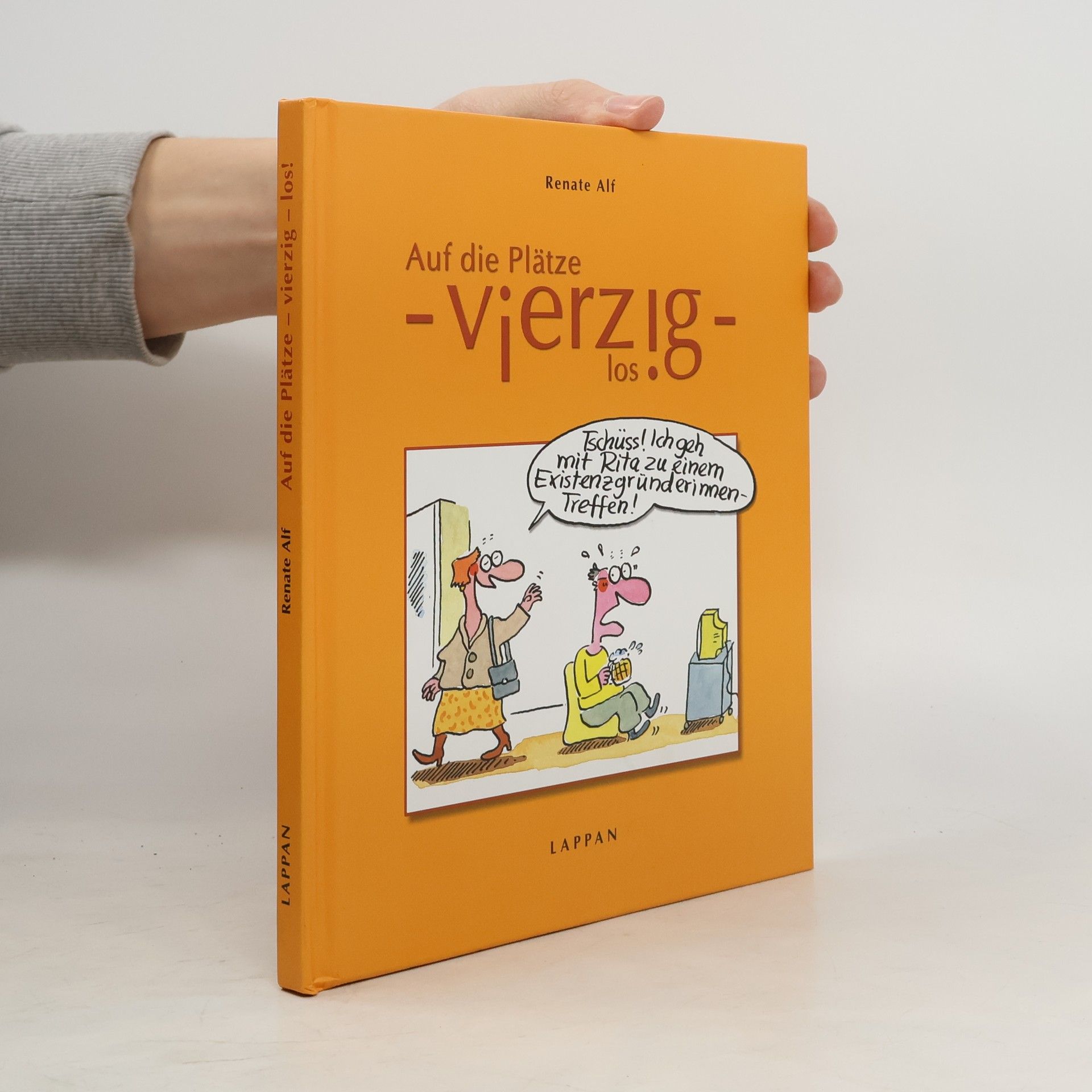 Renate Alf Auf die Plätze - vierzig - los!