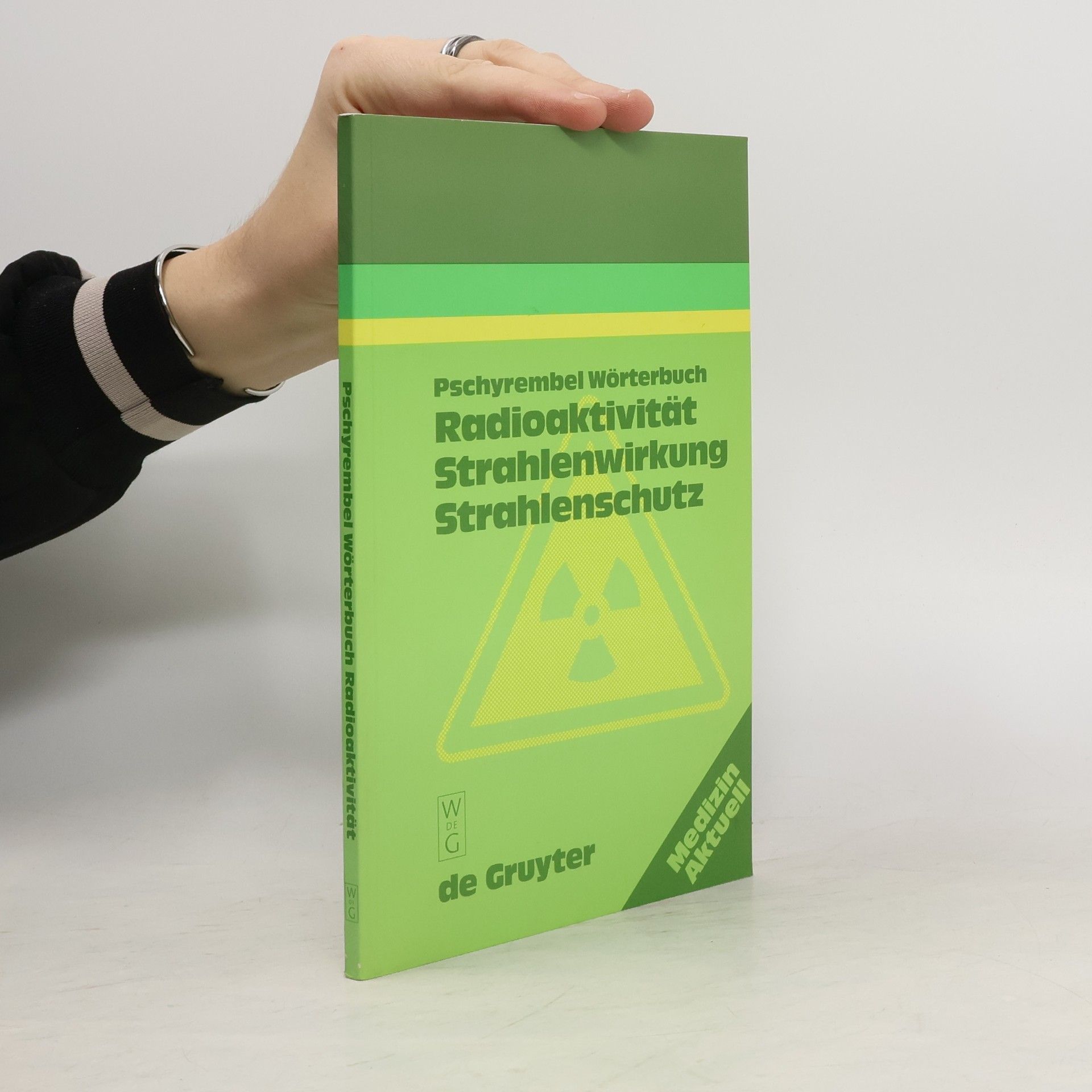 Pschyrembel-Wörterbuch Radioaktivität, Strahlenwirkung, Strahlenschutz