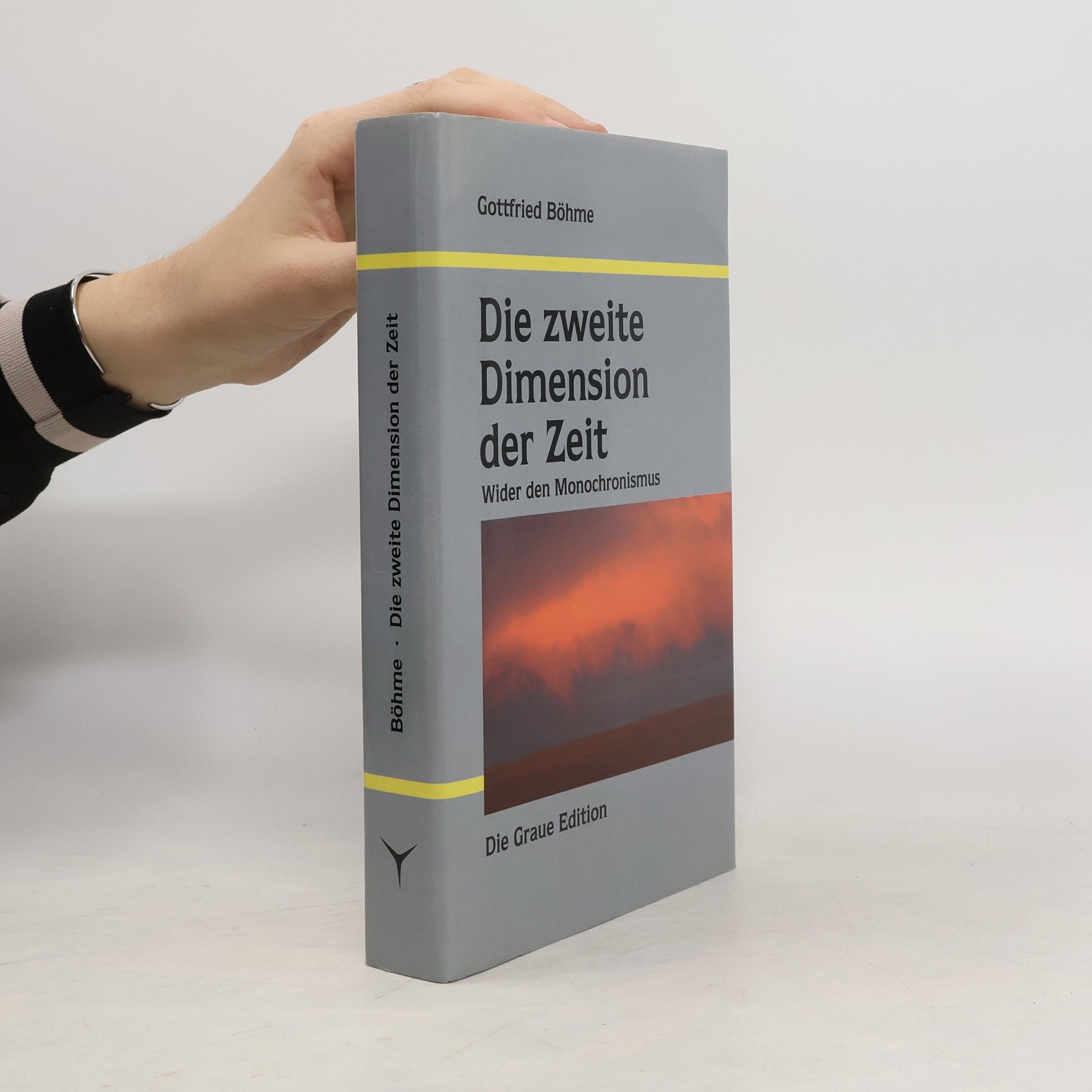 Gottfried Böhme Die zweite Dimension der Zeit