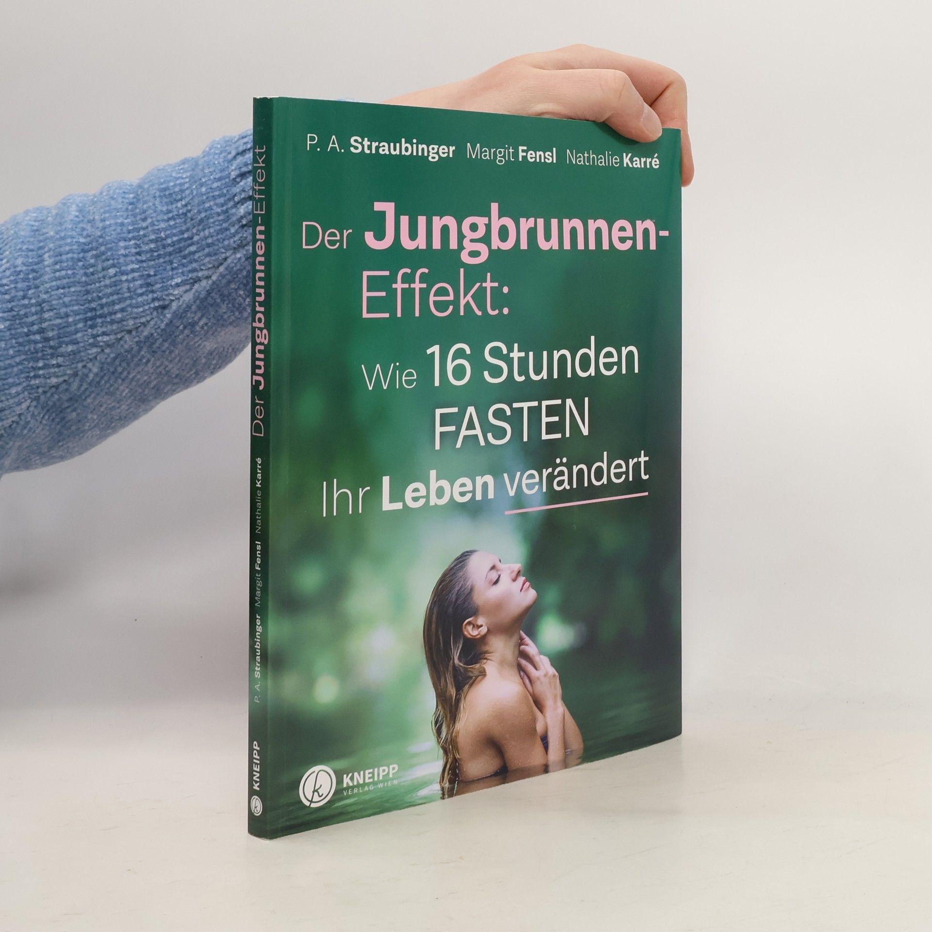 P. A. Straubinger Der Jungbrunnen-Effekt: wie 16 Stunden Fasten ihr Leben verändert