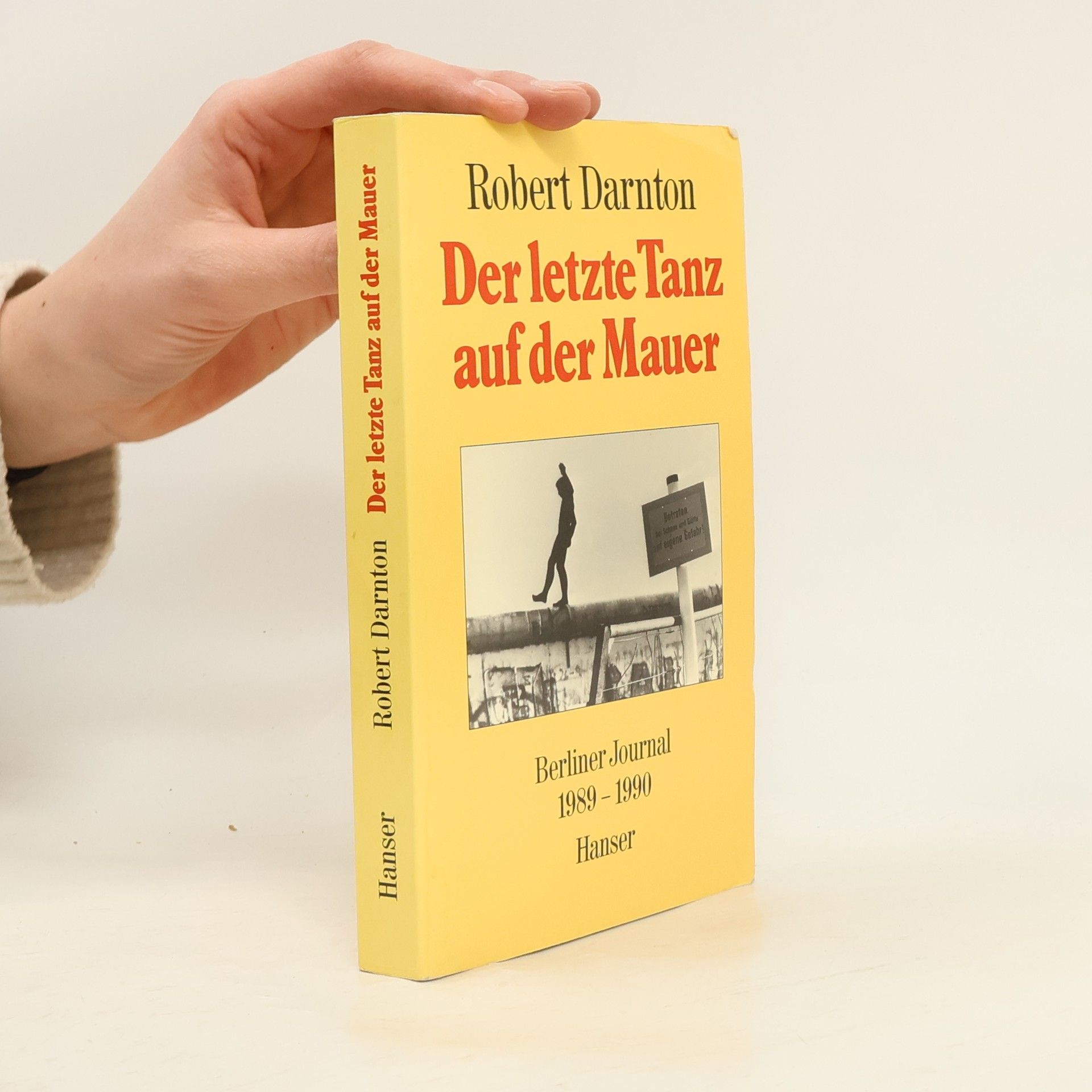 Robert Darnton Der letzte Tanz auf der Mauer