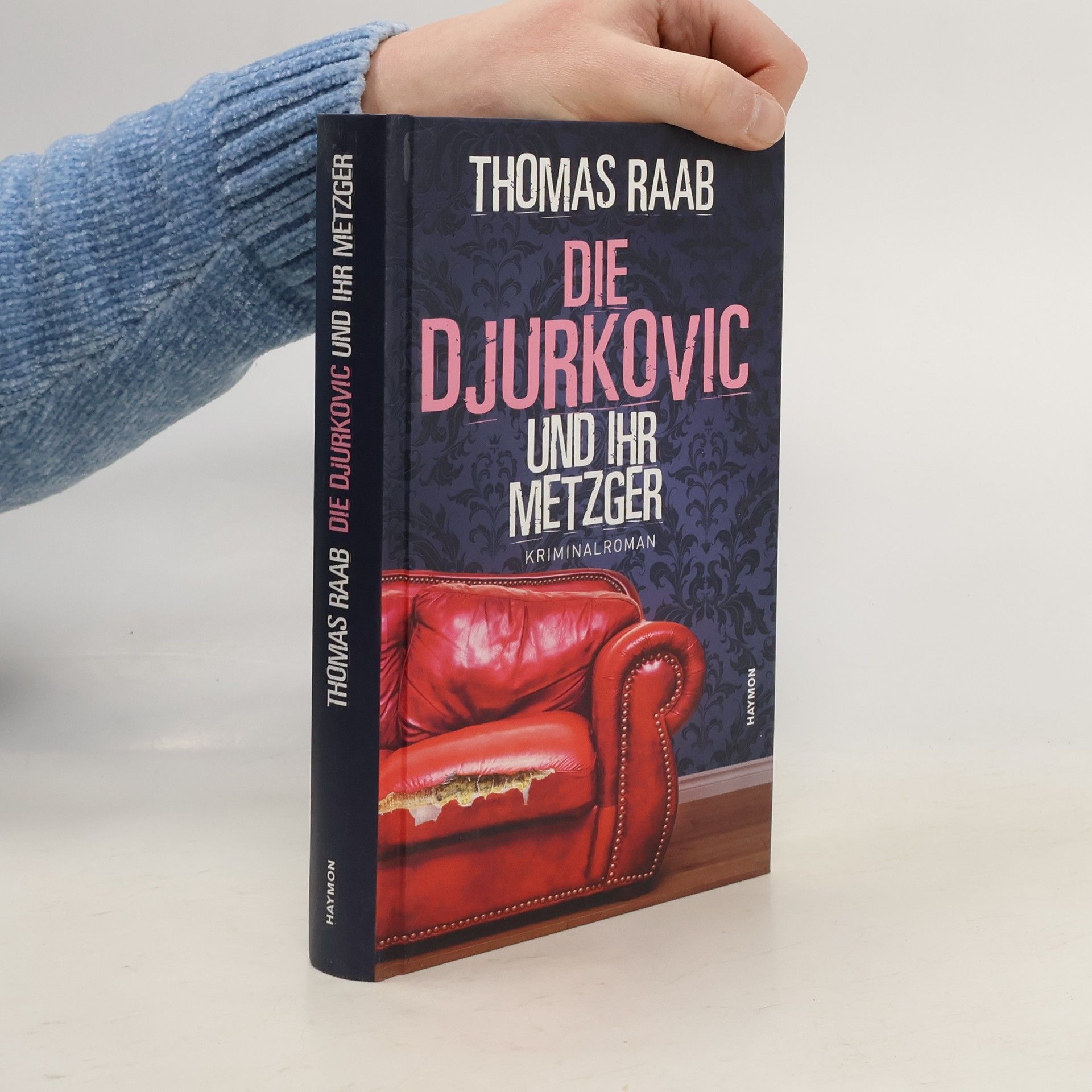 Thomas Raab Die Djurkovic und ihr Metzger