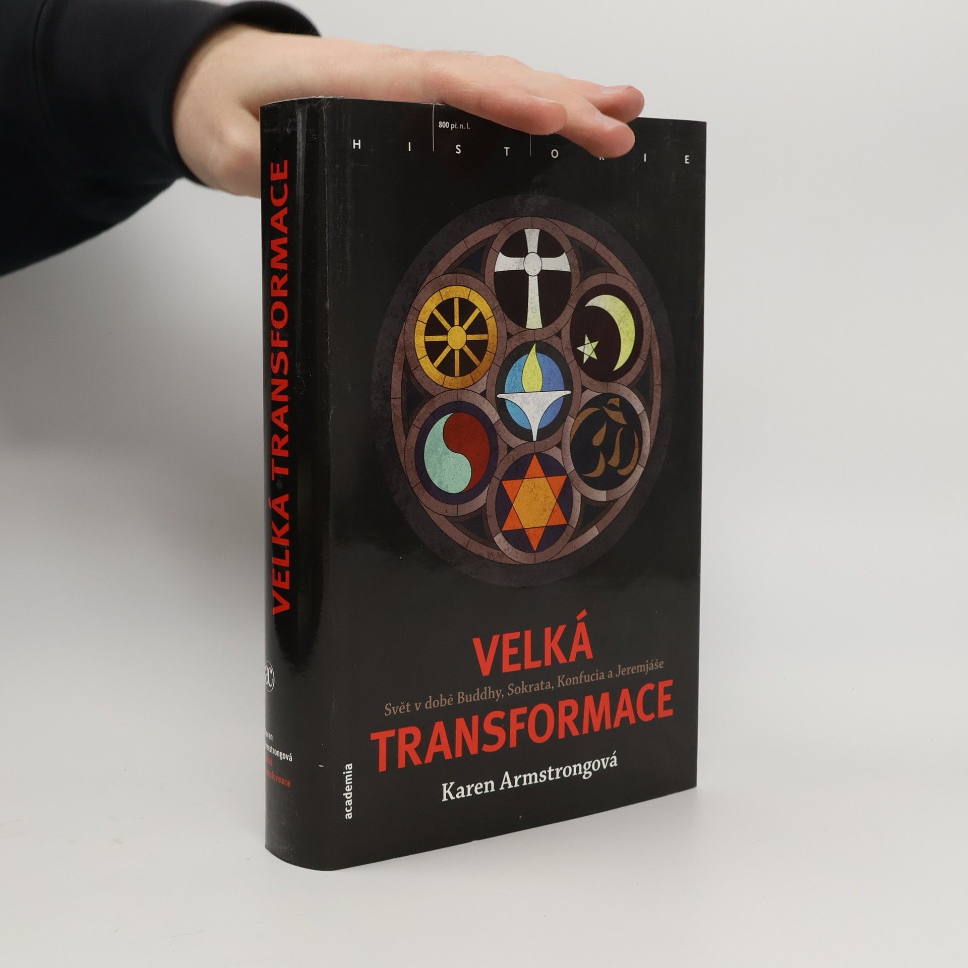 Karen Armstrong Velká transformace. Svět v době Buddhy, Sokrata, Konfucia a Jeremjáše