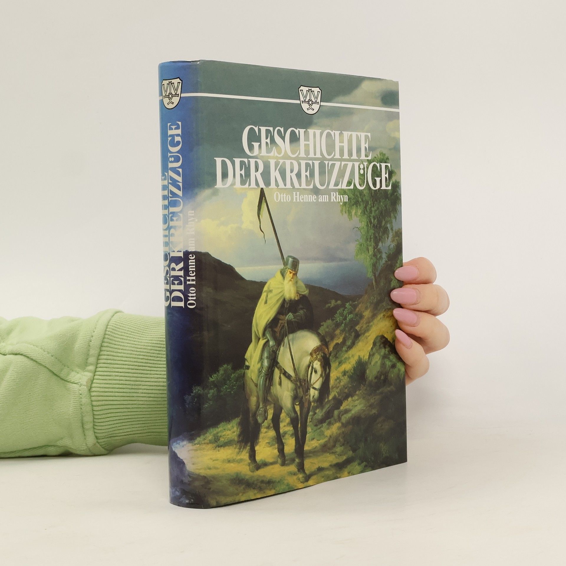Otto Henne am Rhyn Die Kreuzzüge und die Kultur ihrer Zeit