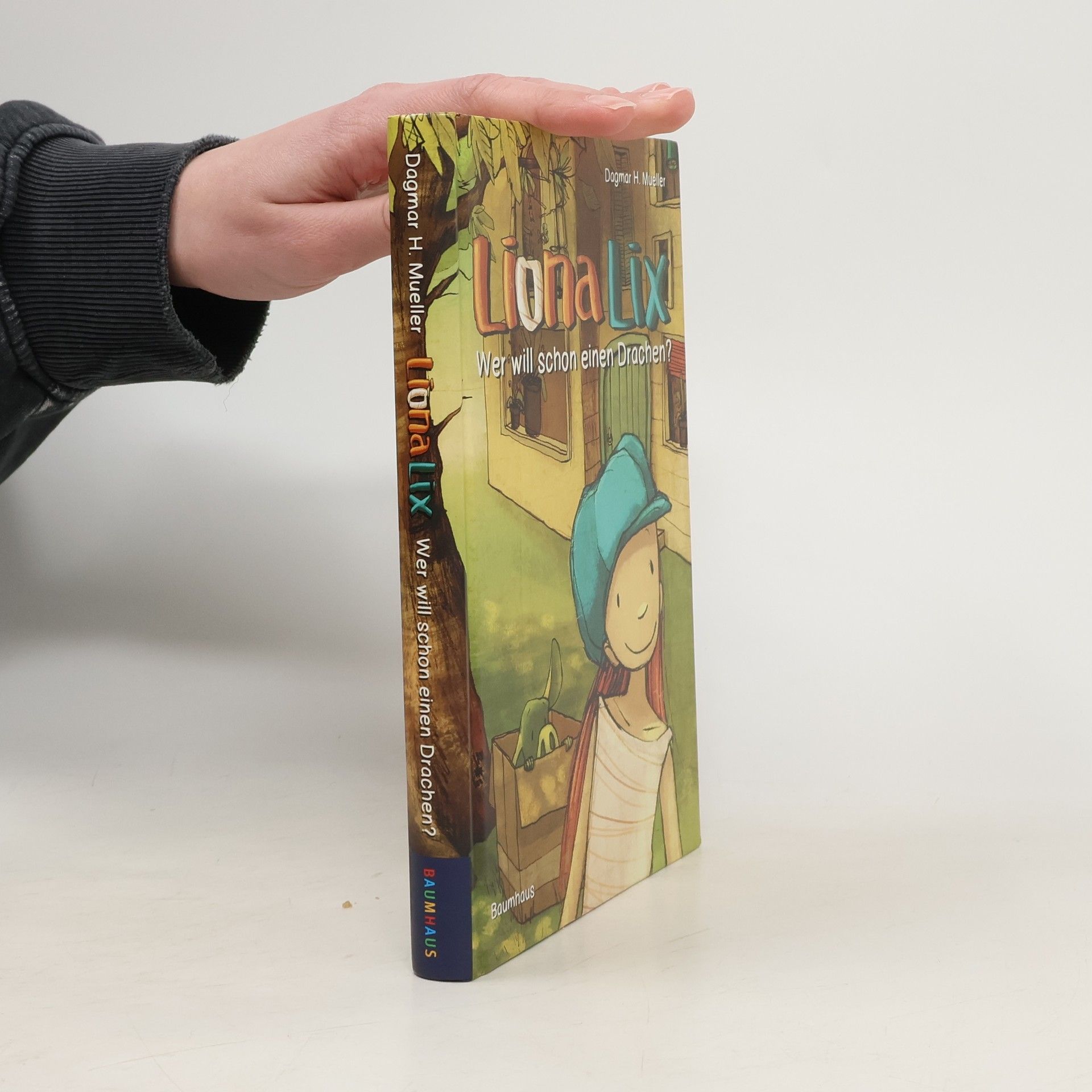 Dagmar H. Mueller Liona Lix. Wer will schon einen Drachen?