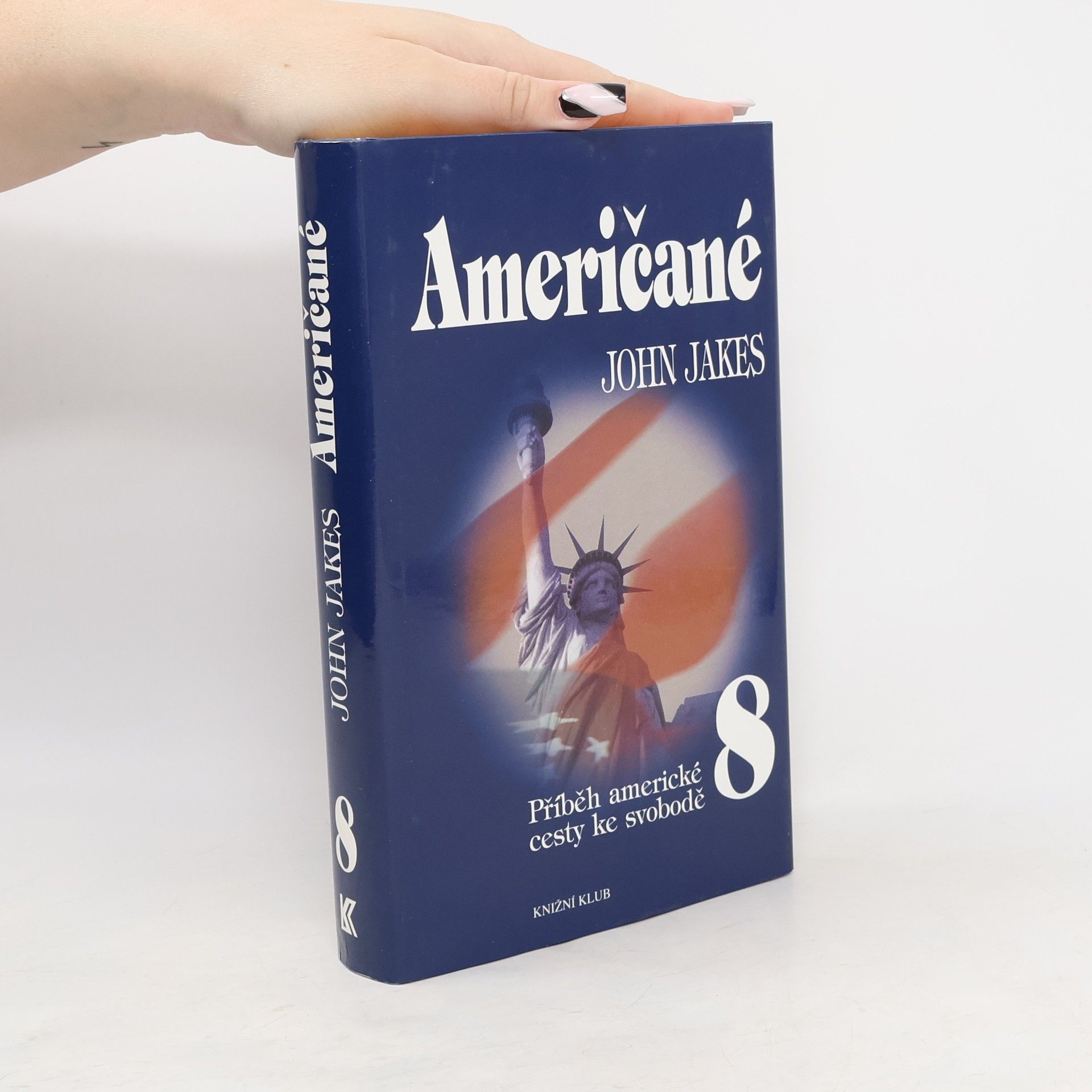 John Jakes Příběh americké cesty ke svobodě 8. Američané
