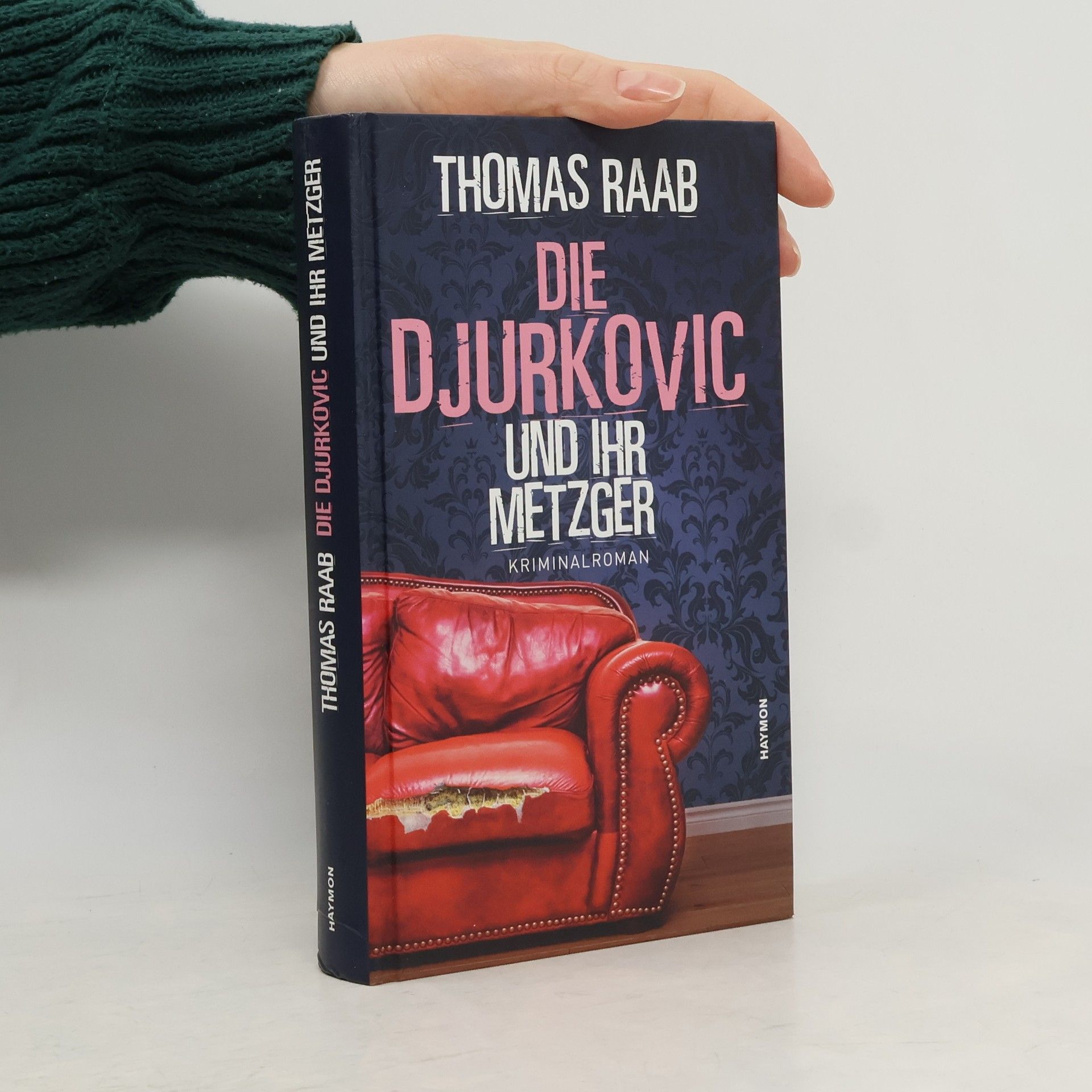 Thomas Raab Die Djurkovic und ihr Metzger