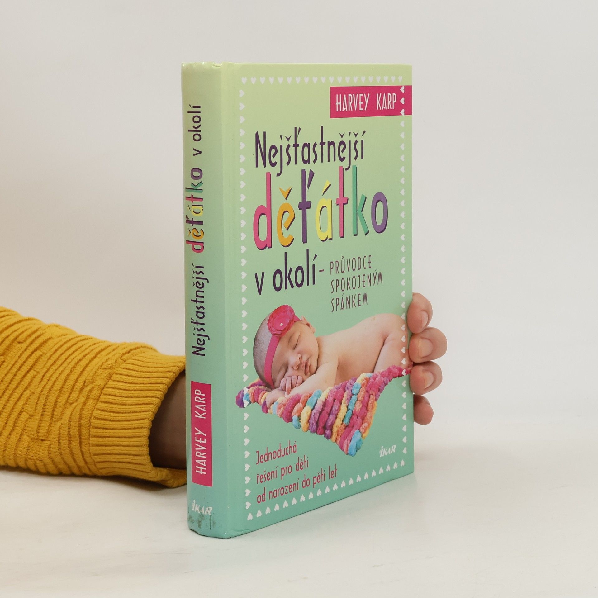 Harvey Karp Nejšťastnější děťátko v okolí. Průvodce spokojeným spánkem