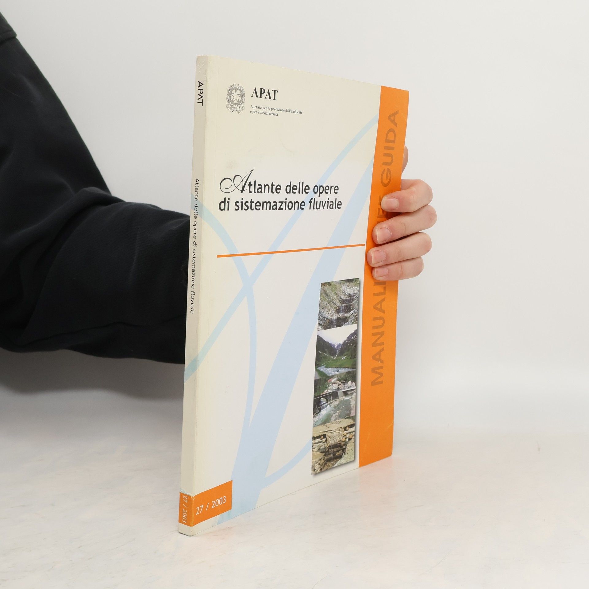 Agenzia nazionale per la protezione dell'ambiente Atlante delle opere di sistemazione fluviale