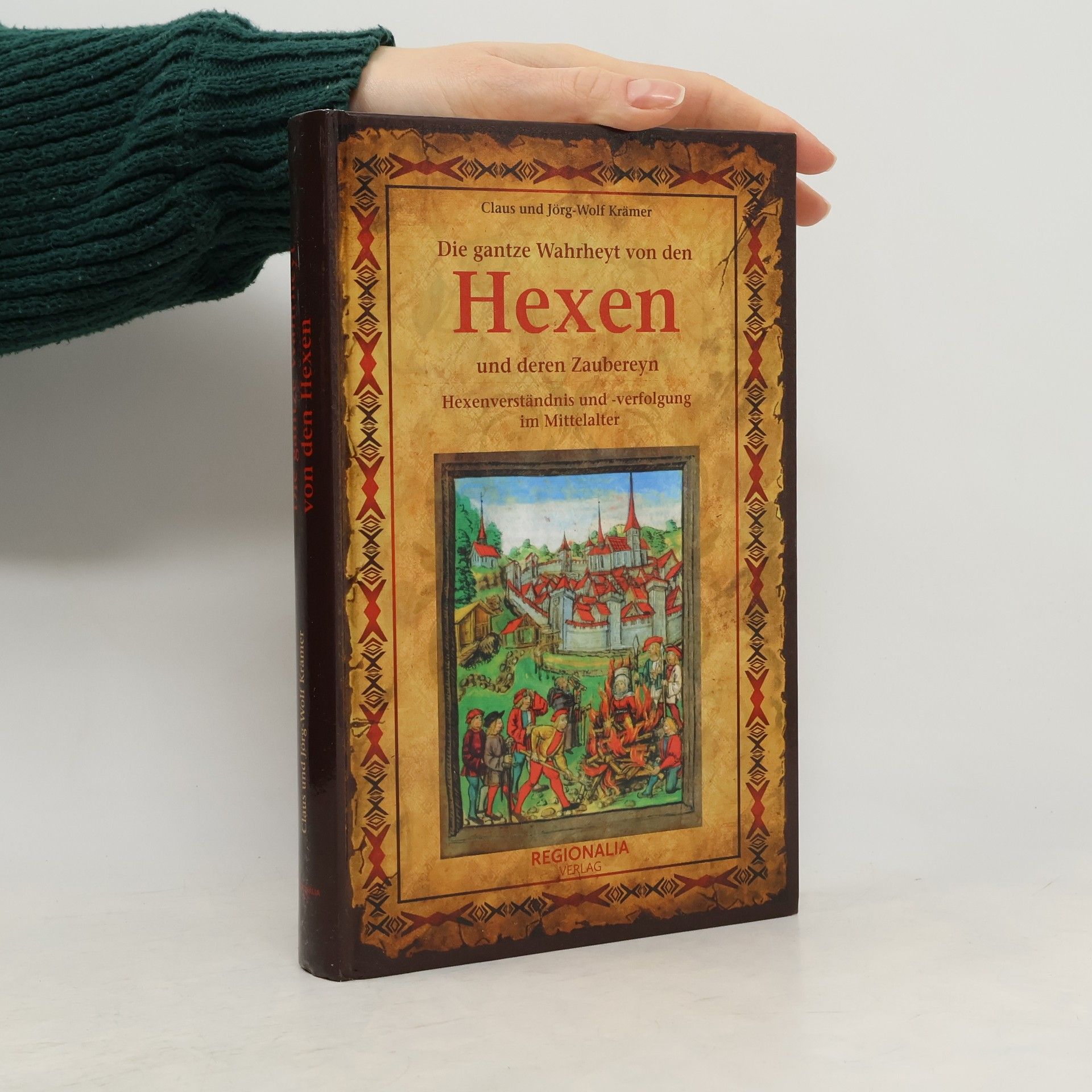 Claus Krämer Die gantze Wahrheyt von den Hexen und deren Zaubereyn