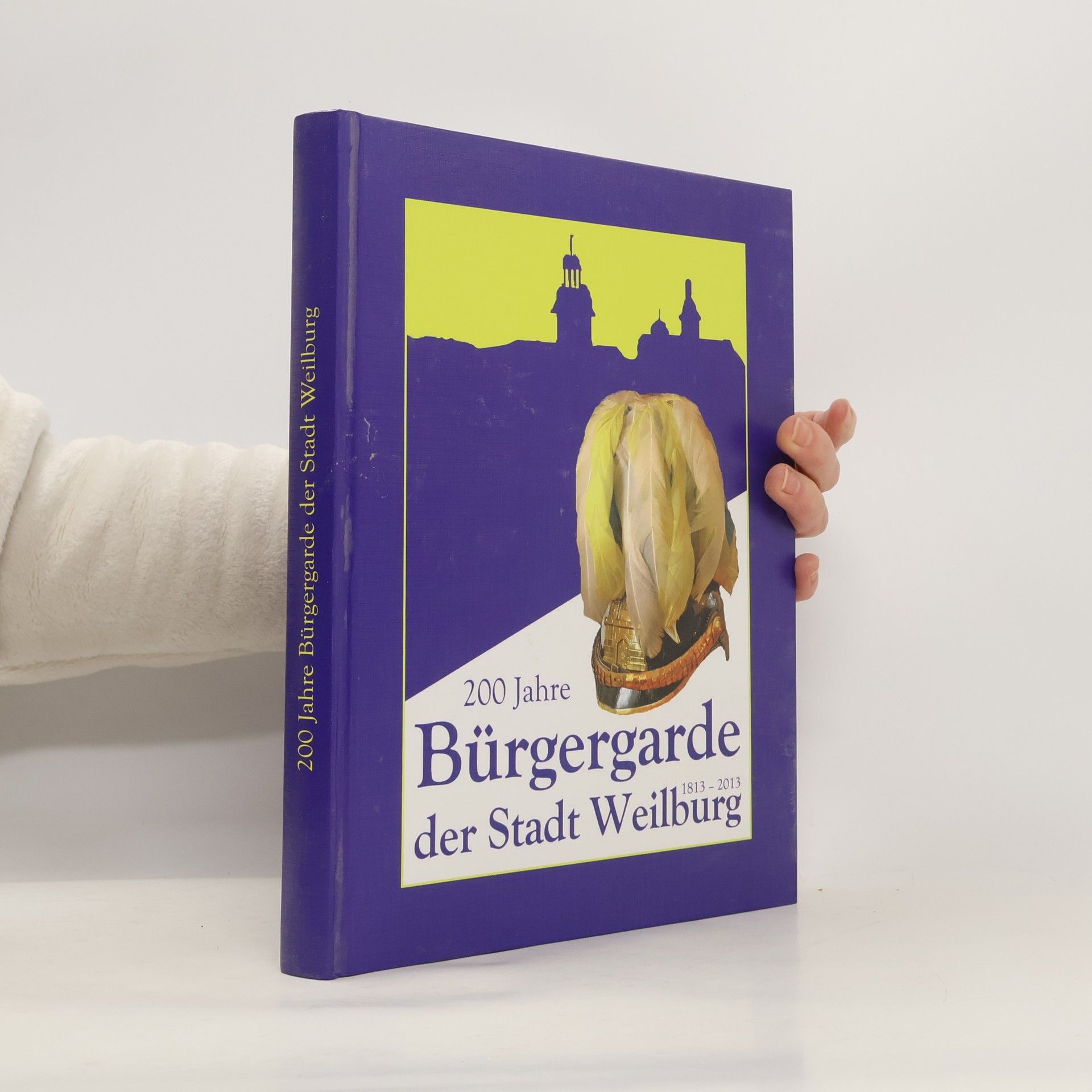 AA.VV. 200 Jahre Bürgergarde der Stadt Weilburg