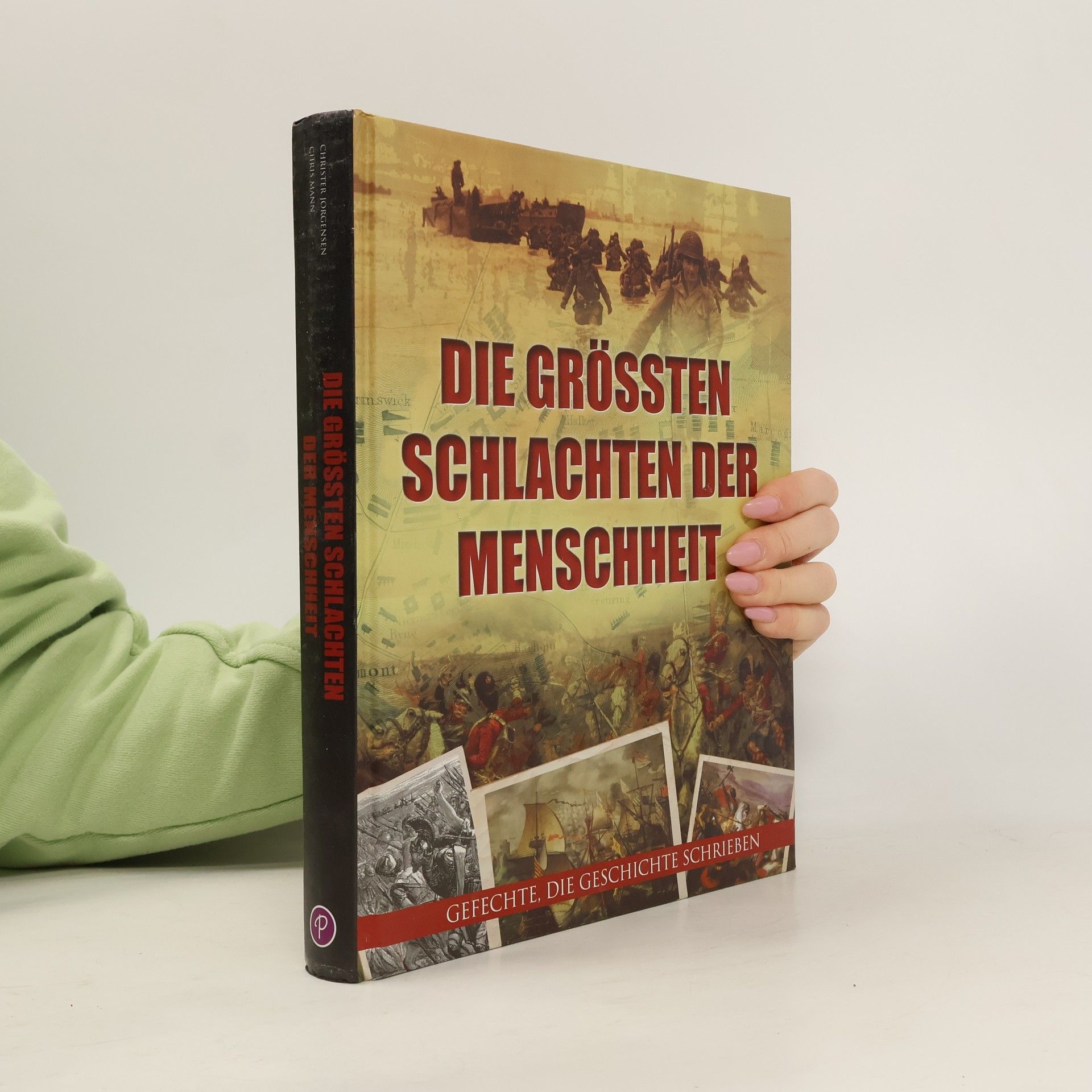 Autorenkollektiv Die grössten Schlachten der Menschheit