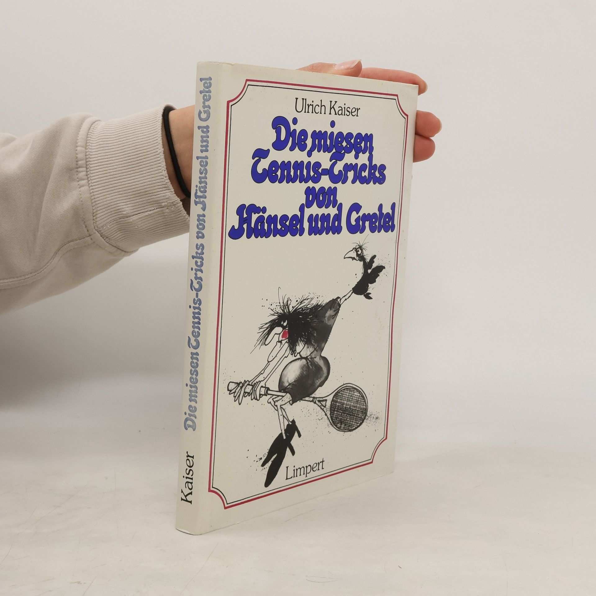 Rolf-Ulrich Kaiser Die miesen Tennis-Tricks von Hänsel und Gretel