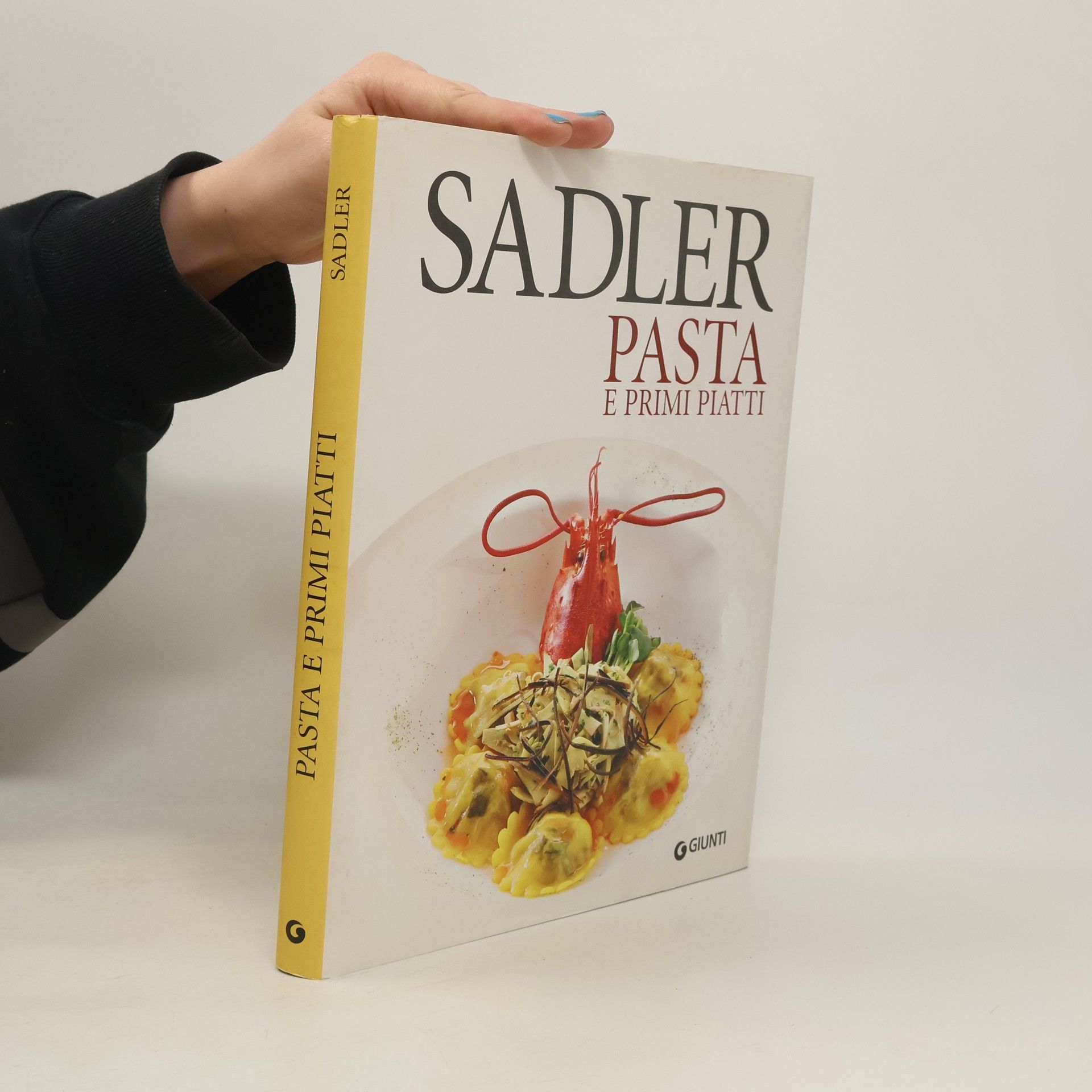 Claudio Sadler Le ricette di pasta e primi piatti