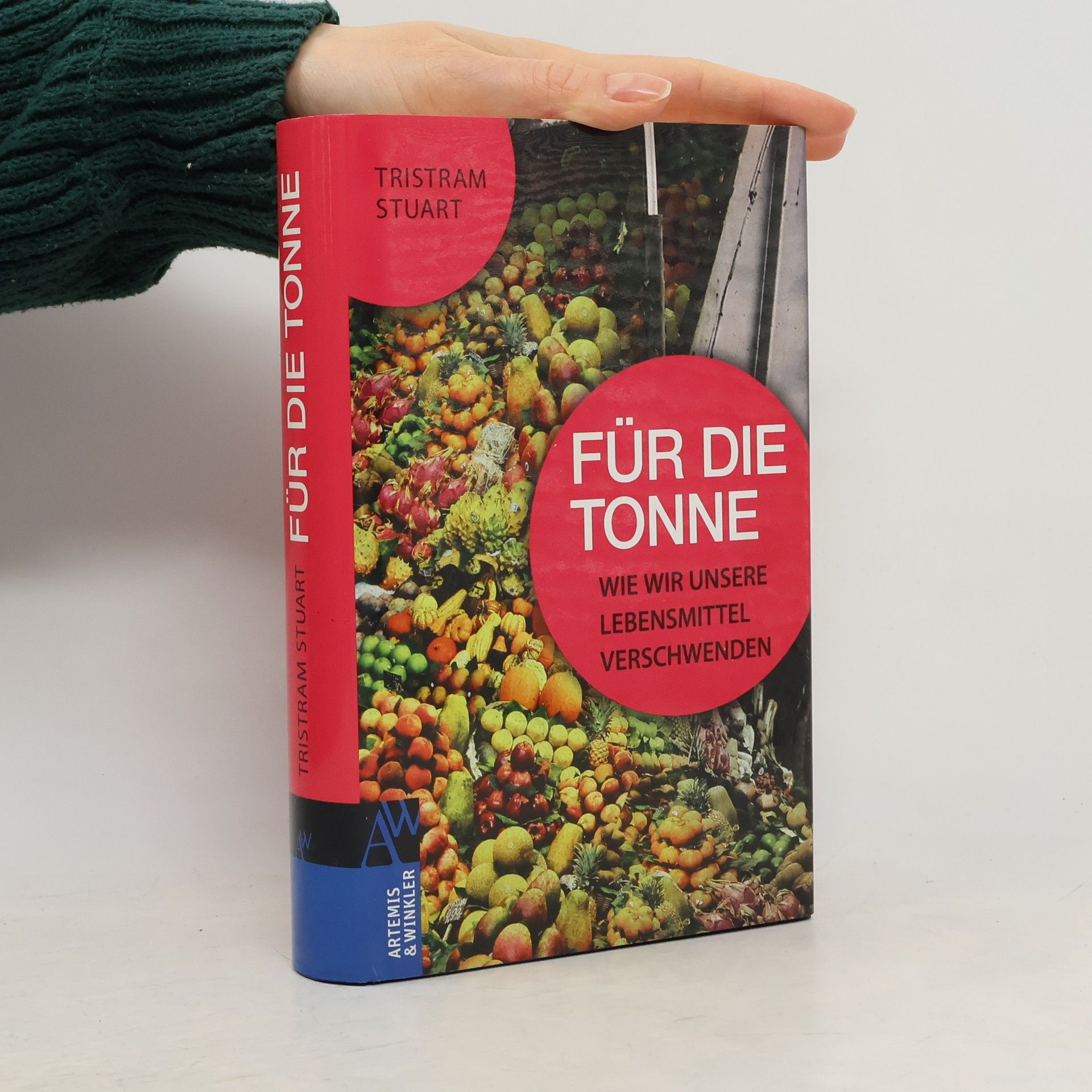 Tristram Stuart Für die Tonne