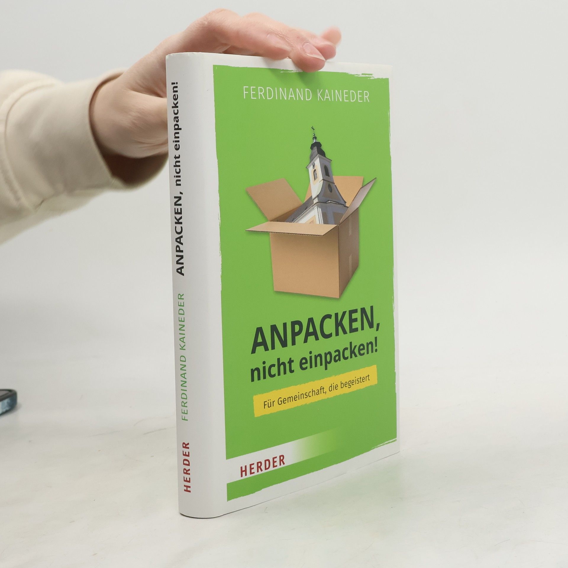 Ferdinand Kaineder Anpacken, nicht einpacken!