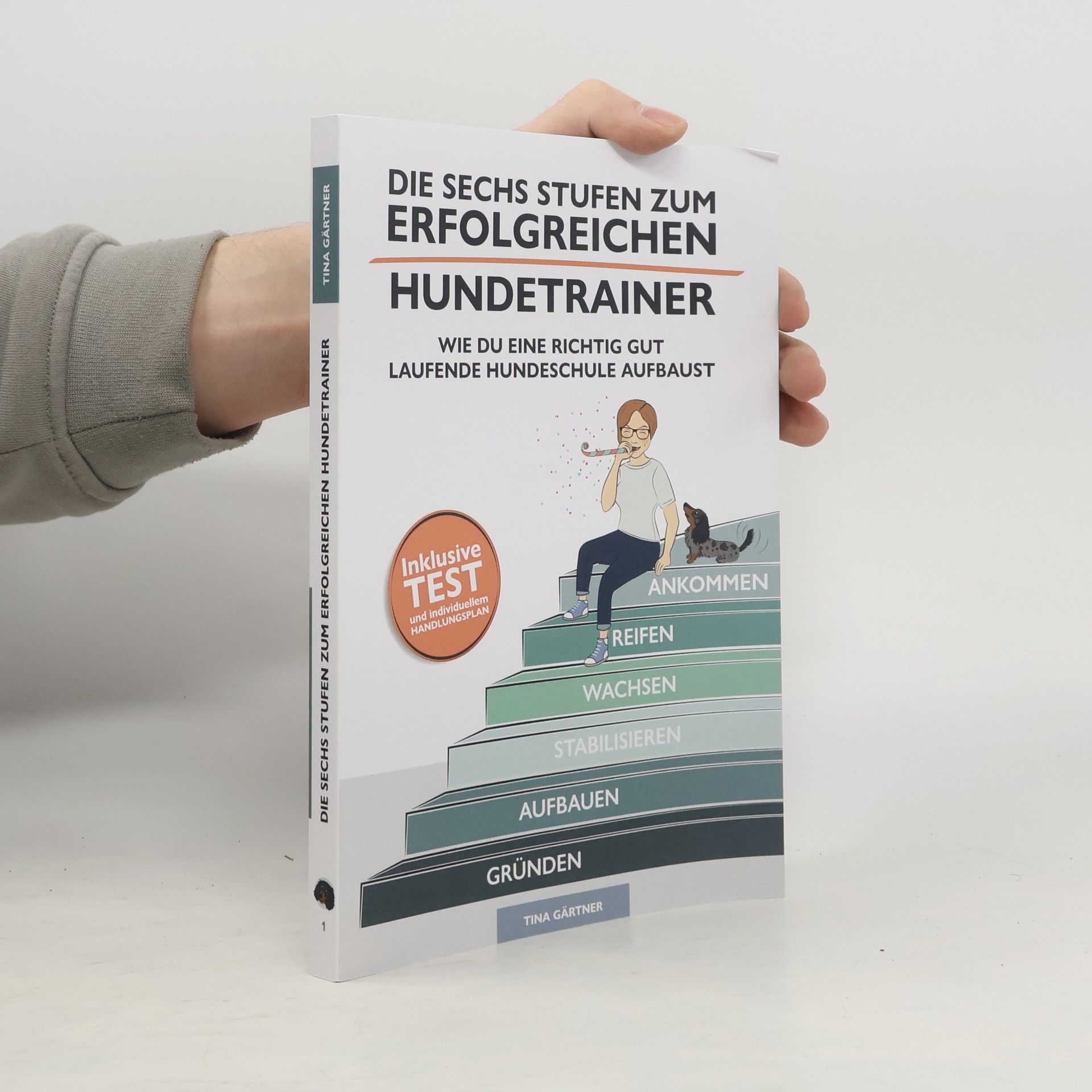 Tina Gärtner Die sechs Stufen zum erfolgreichen Hundetrainer