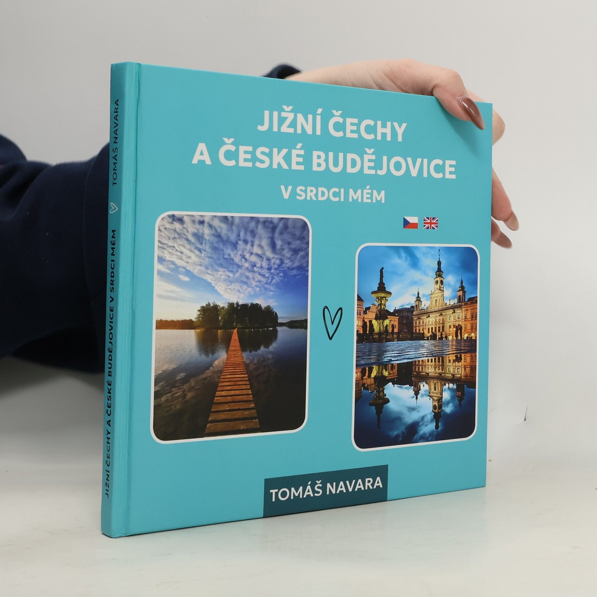 Tomáš Navara Jižní Čechy a České Budějovice v srdci mém