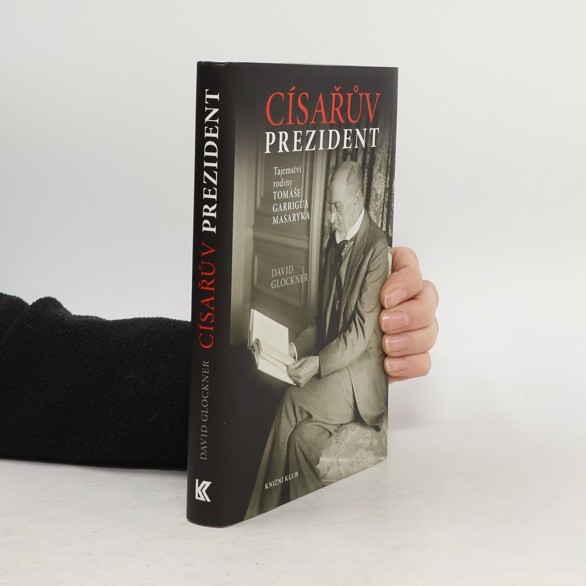 Císařův prezident. Tajemství rodiny Tomáše Garrigua Masaryka