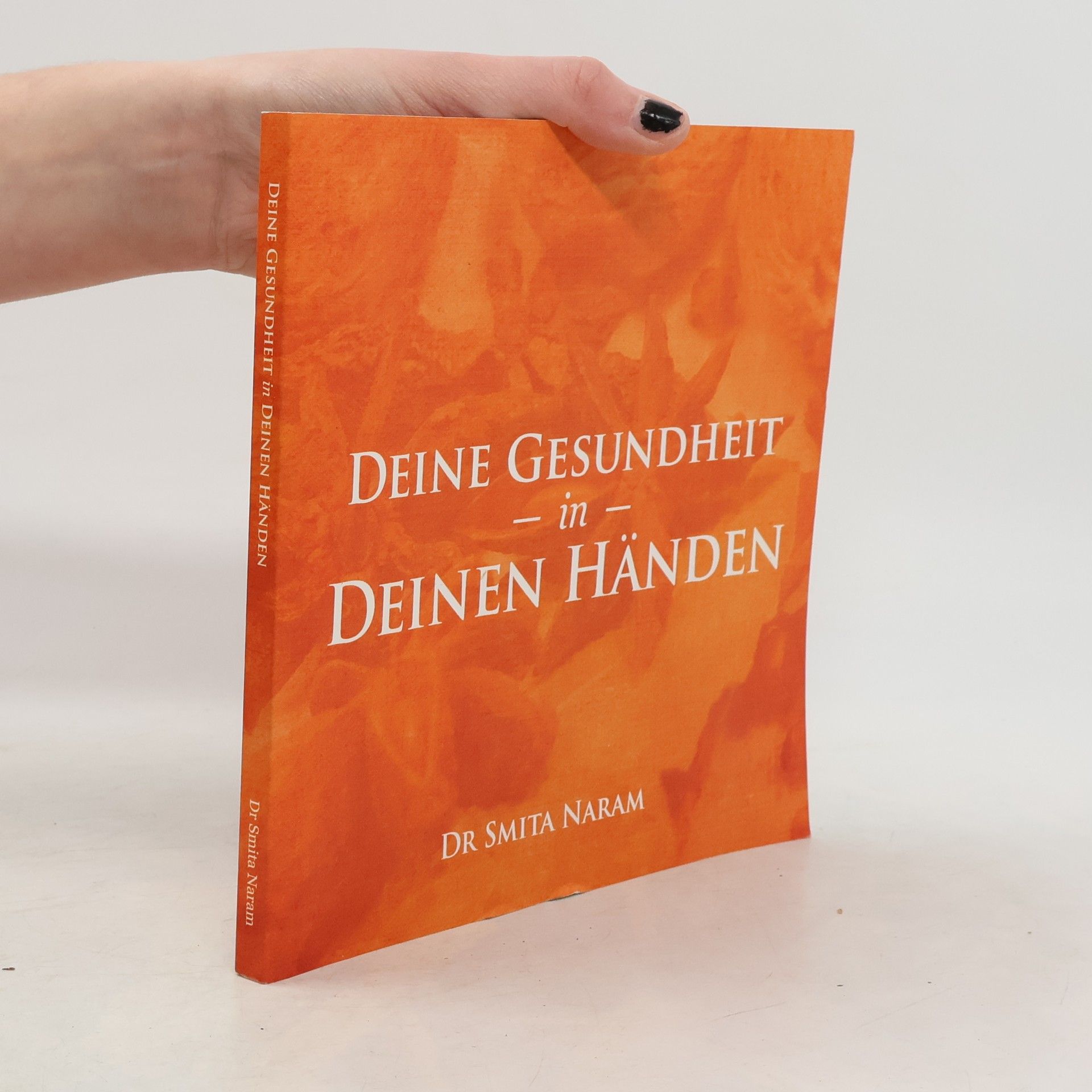 Smita Naram Deine Gesundheit in deinen Händen