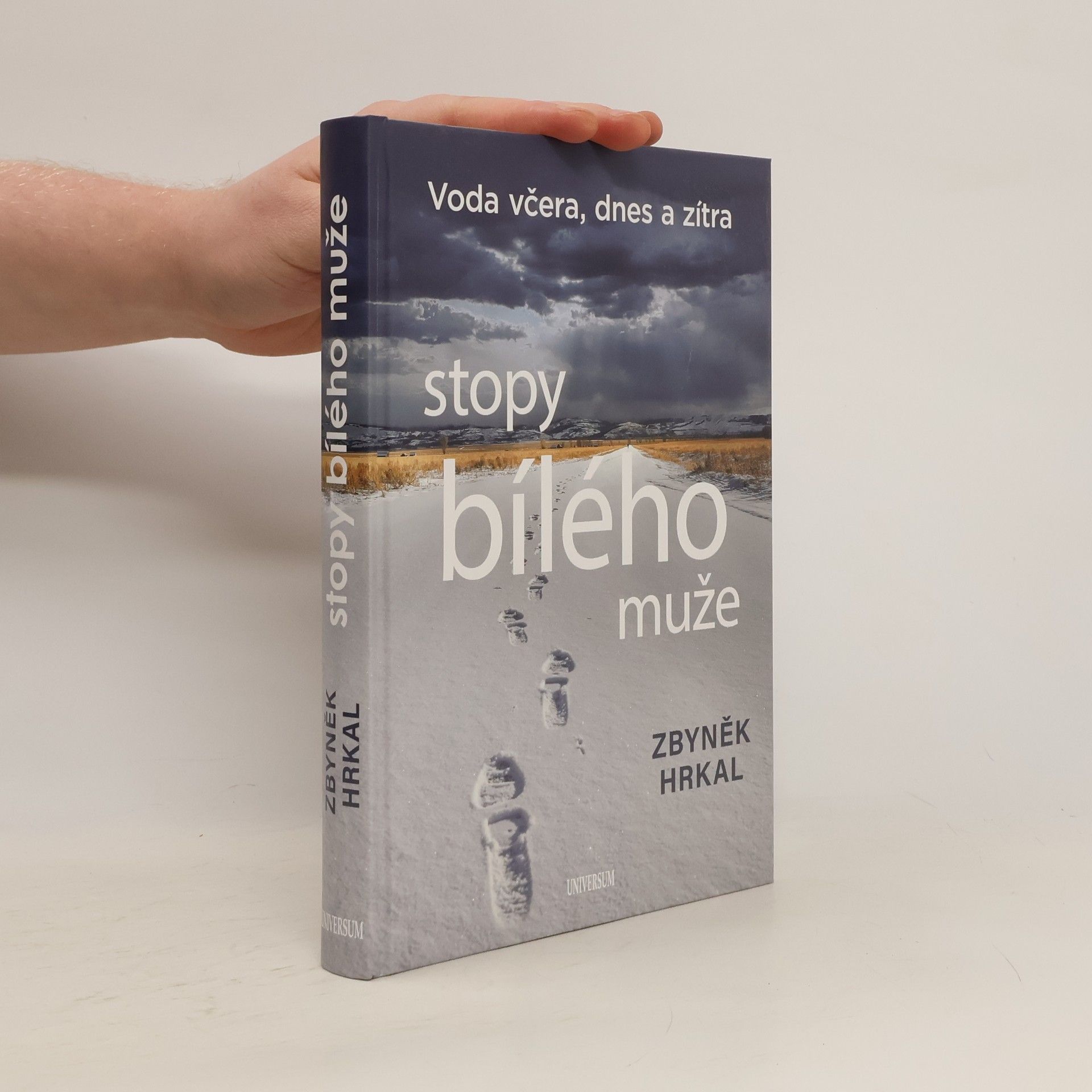 Zbyněk Hrkal Stopy bílého muže: Voda včera, dnes a zítra