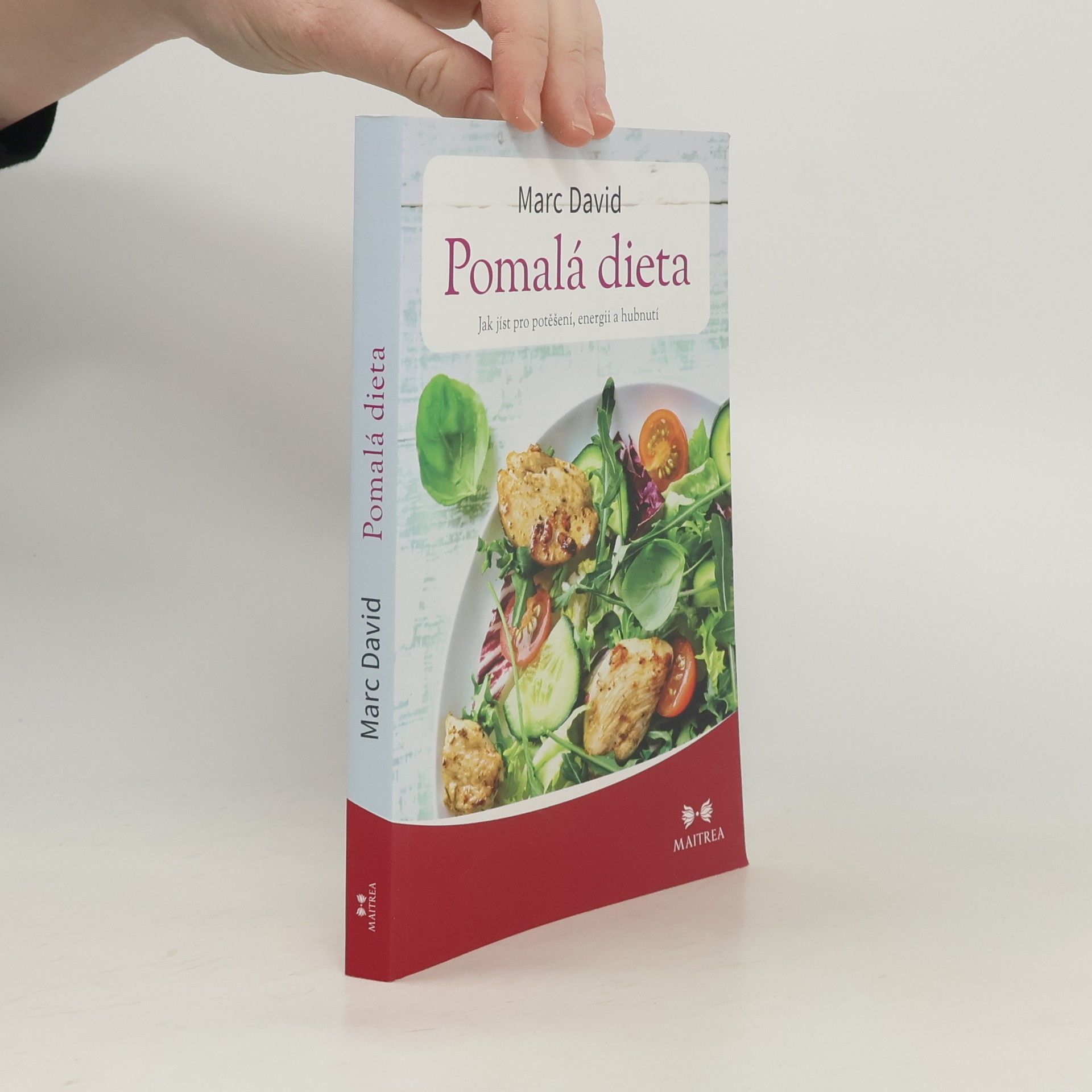 Marc David Pomalá dieta: Jak jíst pro potěšení, energii a zdraví