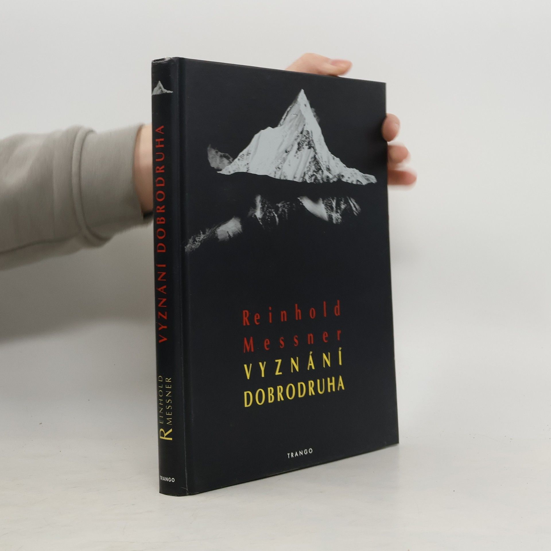 Reinhold Messner Vyznání dobrodruha