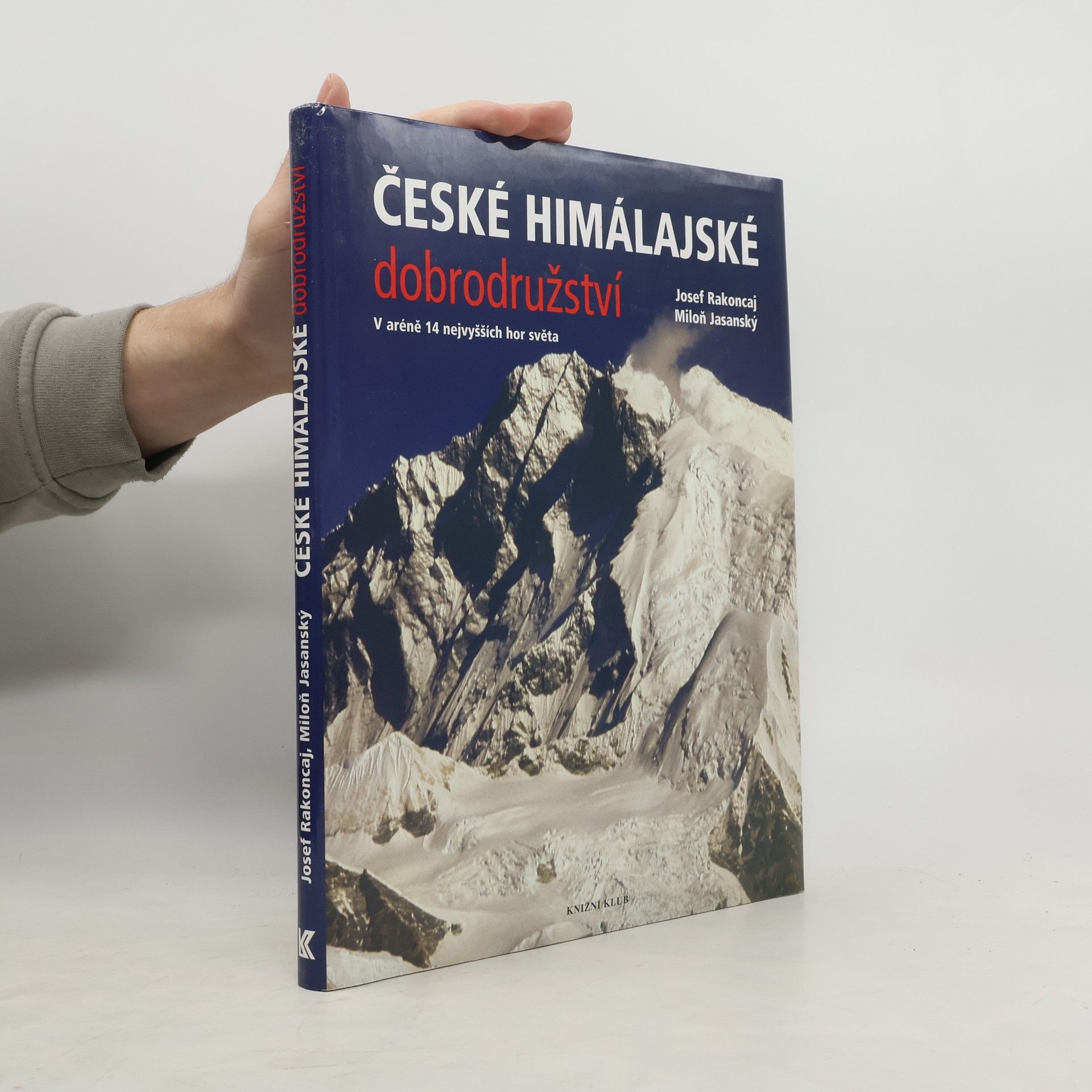 Josef Rakoncaj České himálajské dobrodružství. V aréně 14 nejvyšších hor světa