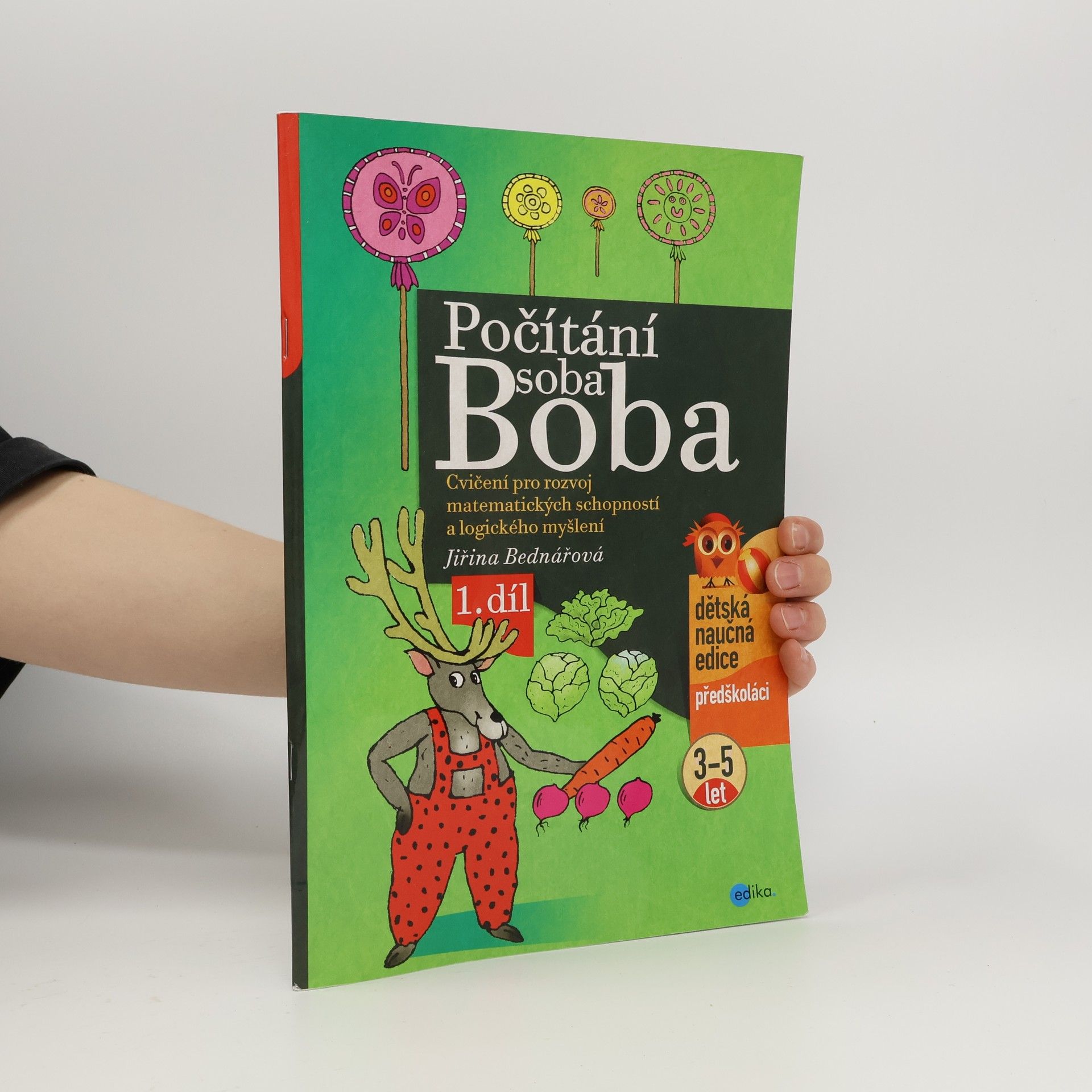 Jiřina Bednářová Počítání soba Boba. 1. díl, Cvičení pro rozvoj matematických schopností a logického myšlení pro děti od 3 do 5 let