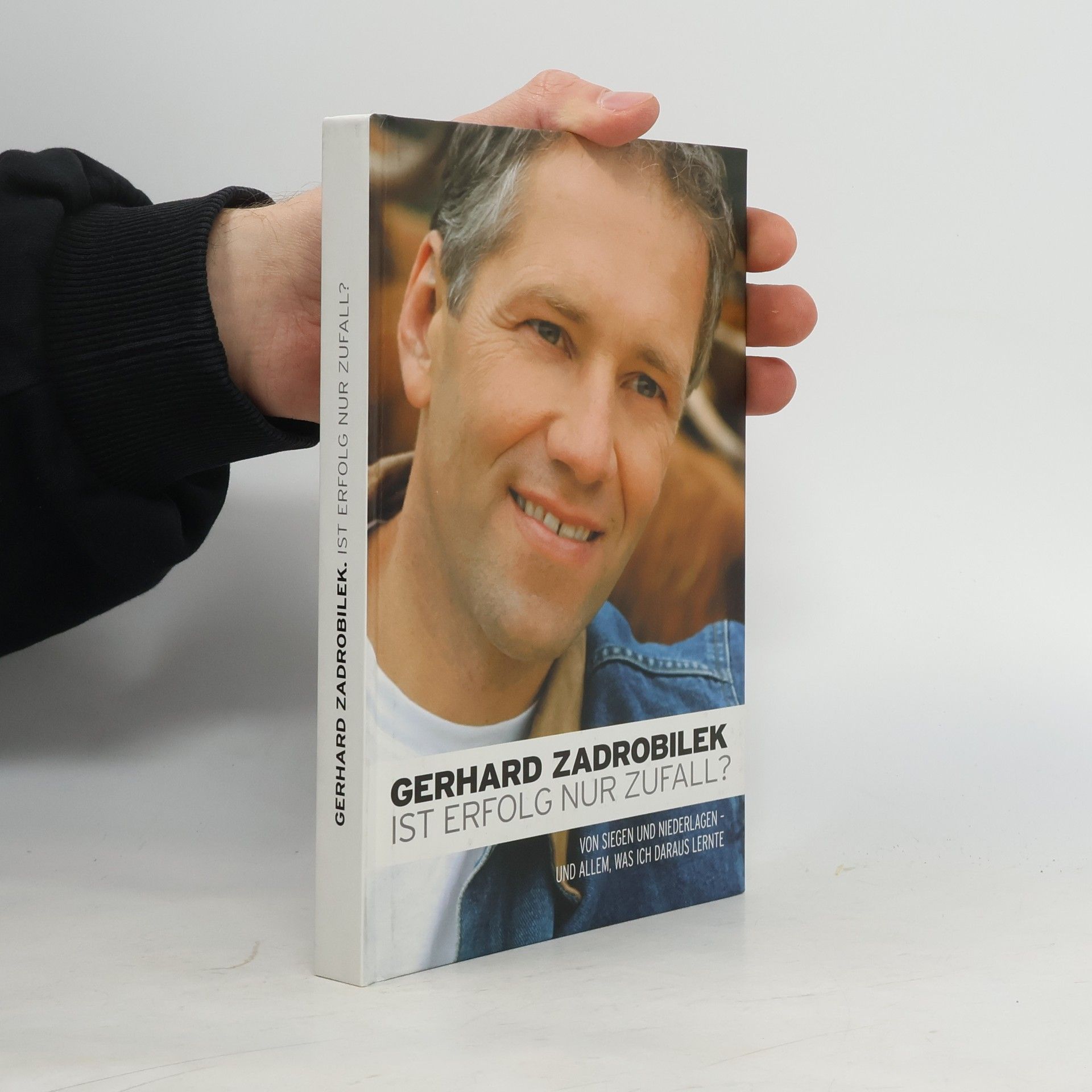 Gerhard Zadrobilek Ist Erfolg nur Zufall?