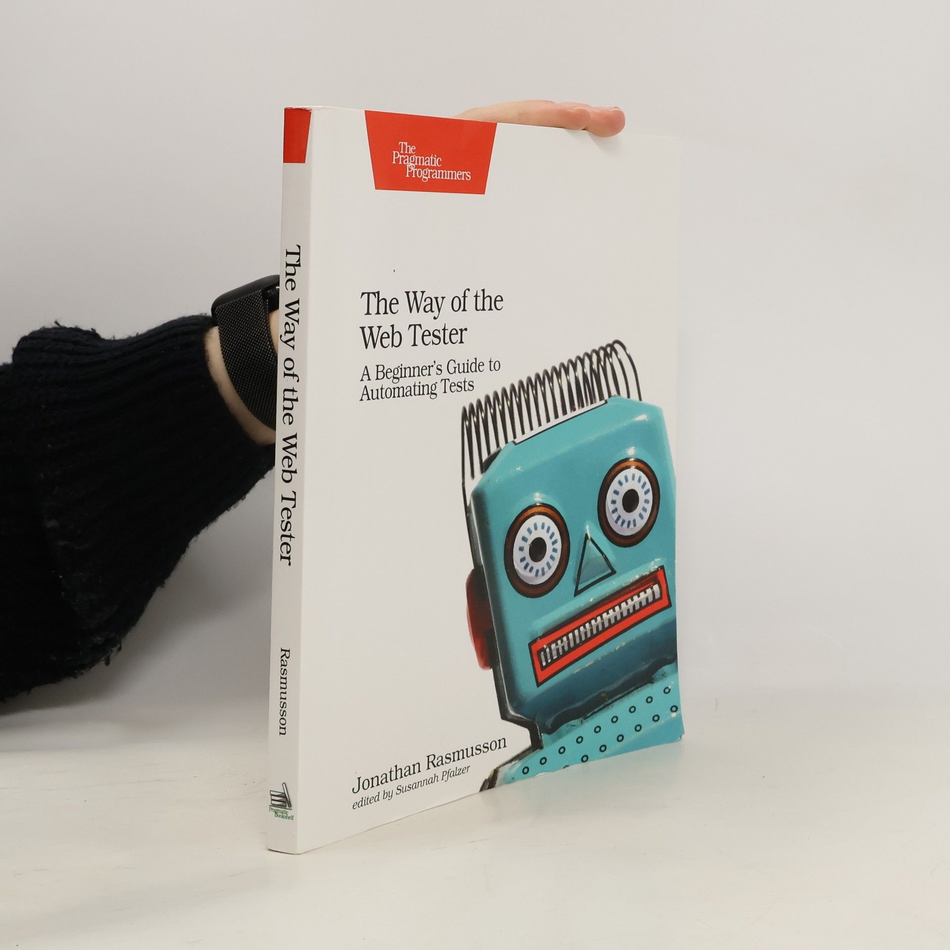Jonathan Rasmusson The Way of the Web Tester