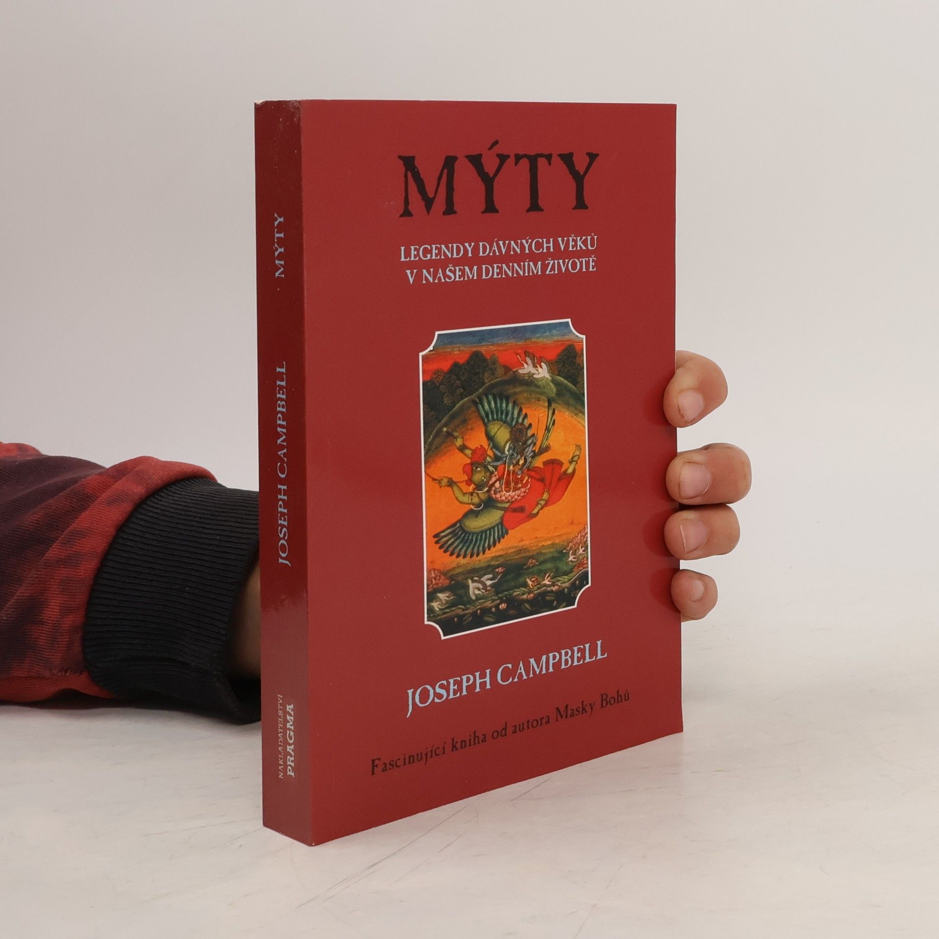 Joseph Campbell Mýty - legendy dávných věků v našem denním životě