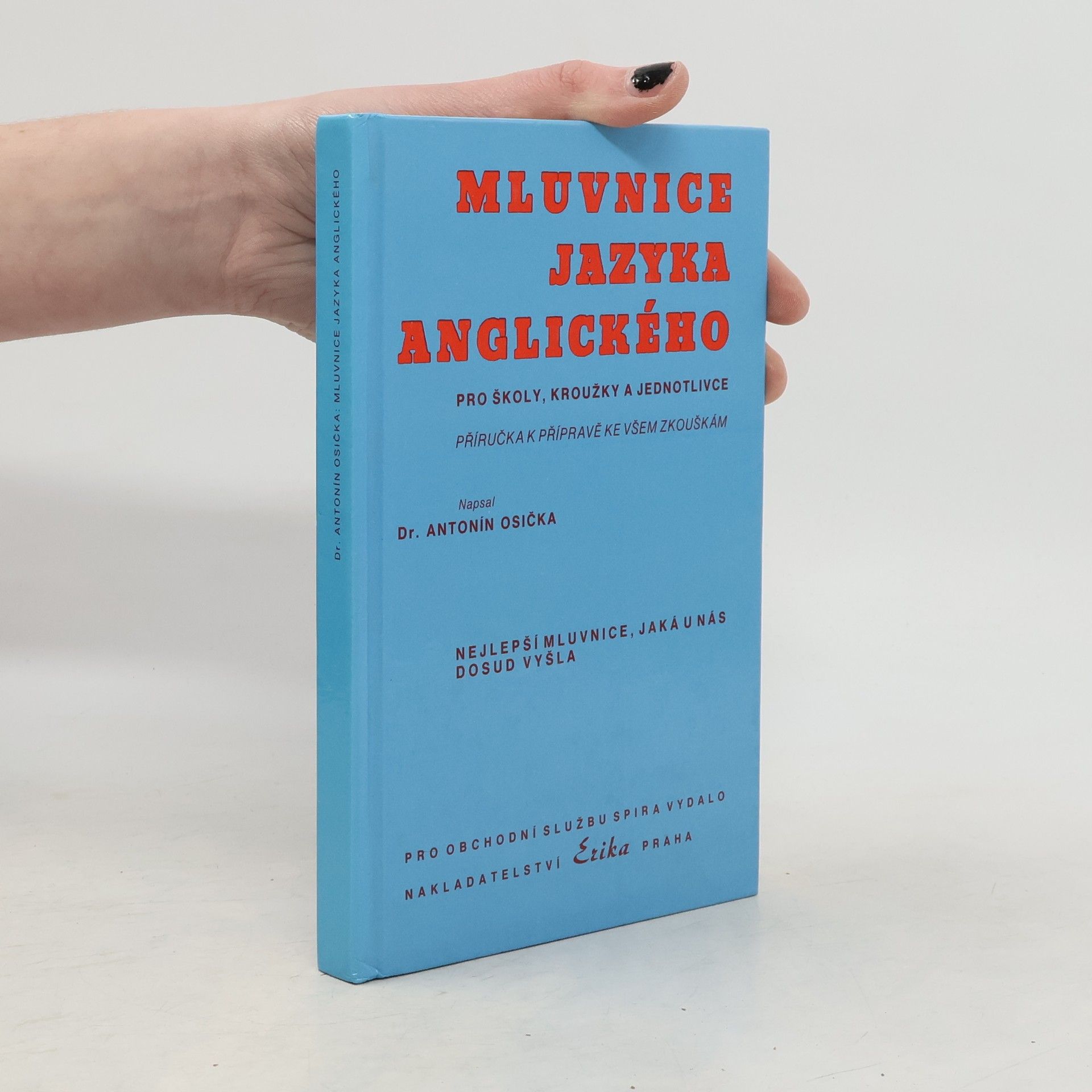 Antonín Osička Mluvnice jazyka anglického : pro školy, kroužky a jednotlivce : příručka k přípravě ke všem zkouškám