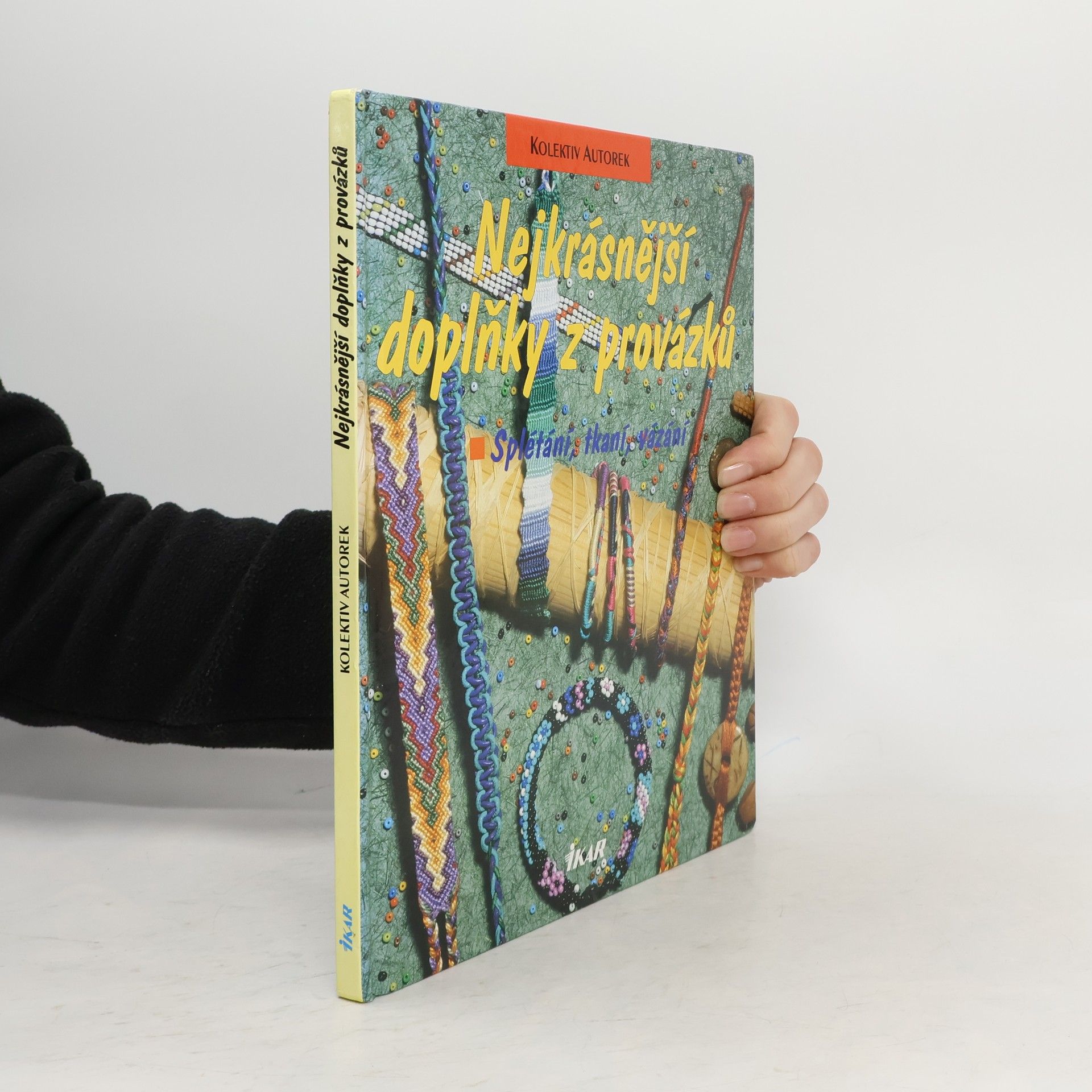 Lilian Leckert Nejkrásnější doplňky z provázků. Splétání, tkaní, vázání