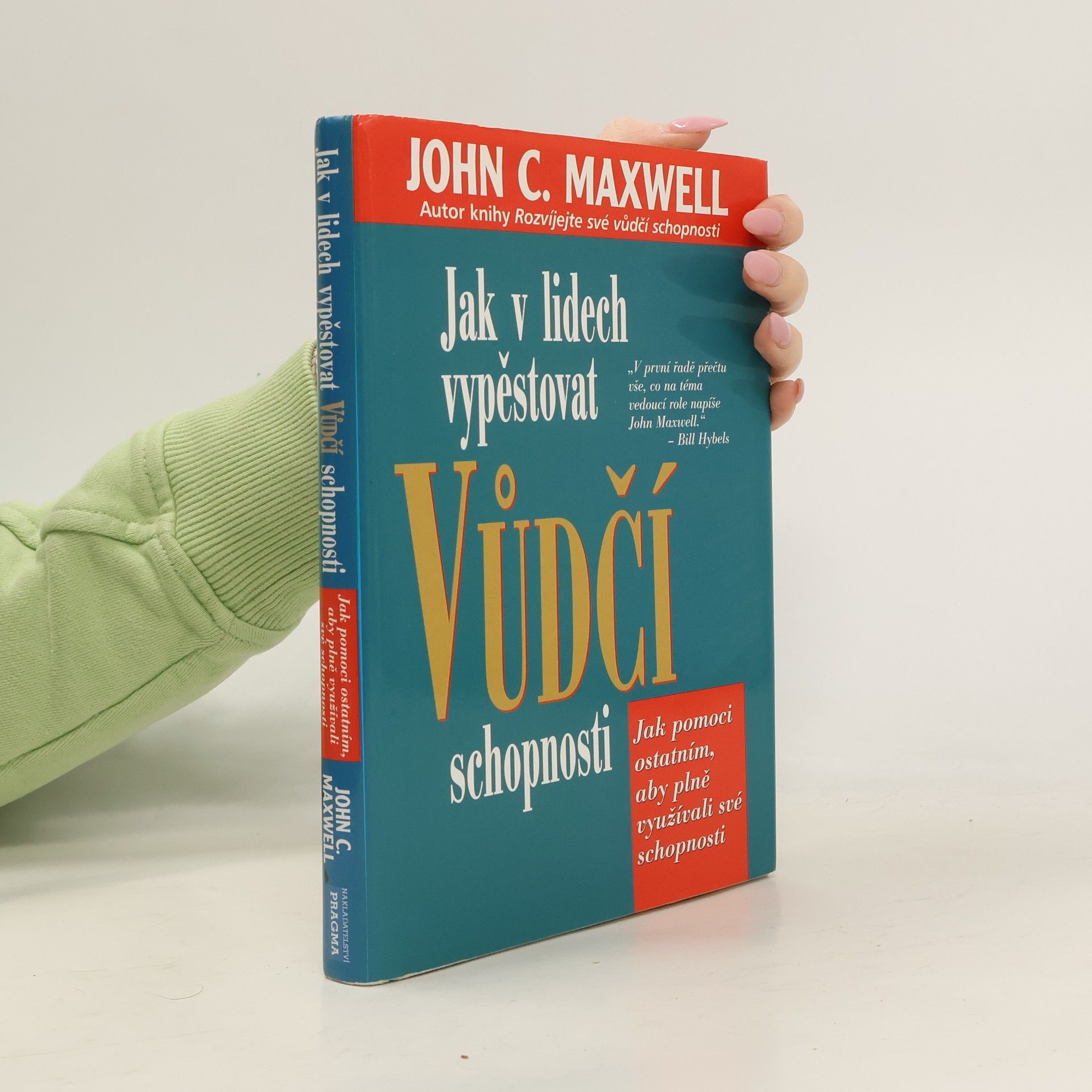 John C. Maxwell Jak v lidech vypěstovat vůdčí schopnosti