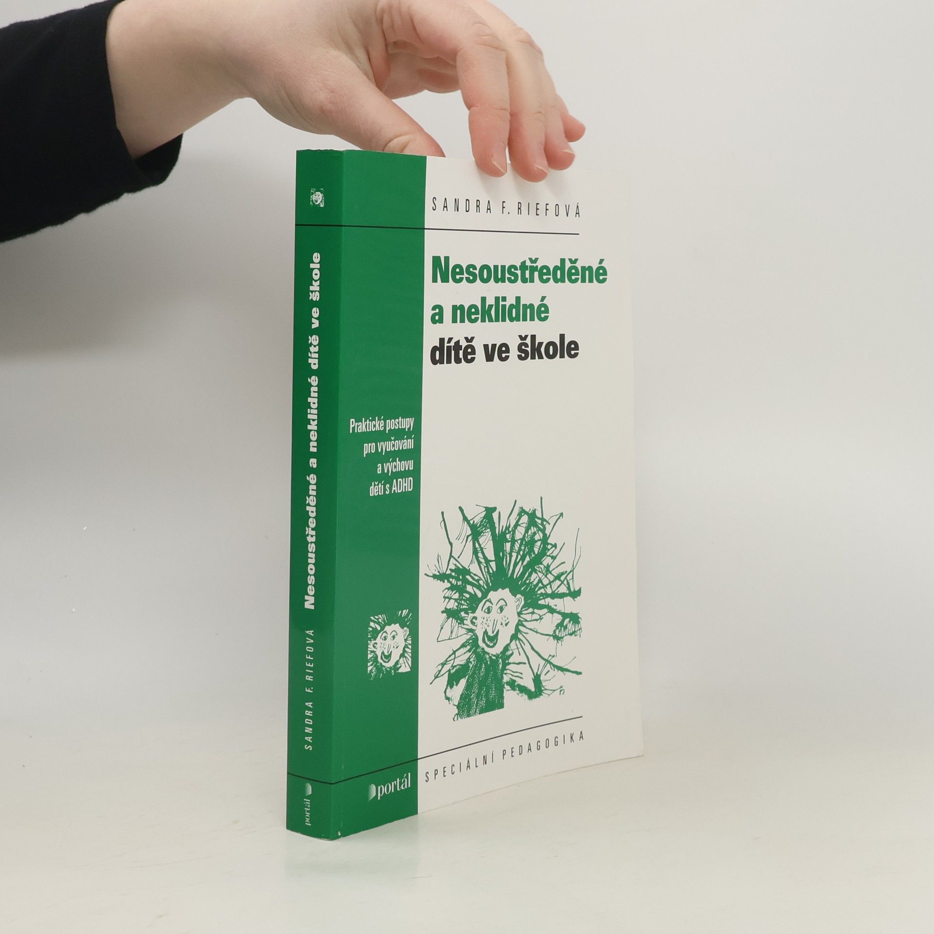 Sandra F. Rief Nesoustředěné a neklidné dítě ve škole